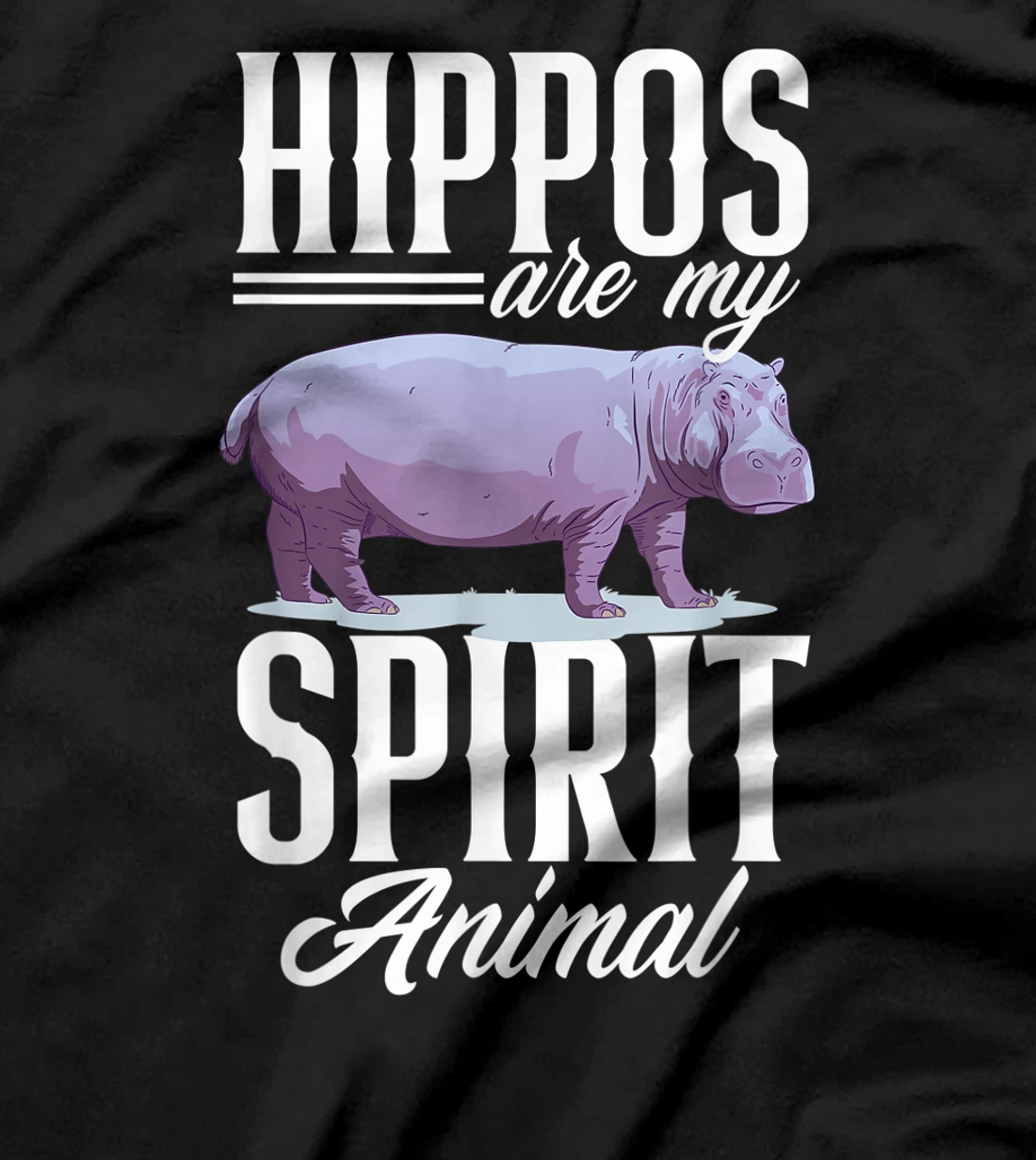 Hippos Are My Spirit Animal Funny Hippopotamus Hippo Lover T-Shirt