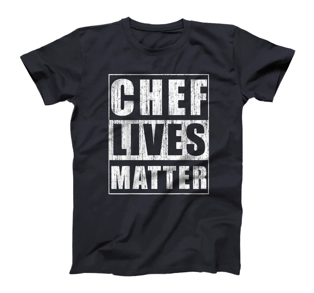 Chef Lives Matter Cool Chef Cook Gift Restaurant Boss T-Shirt