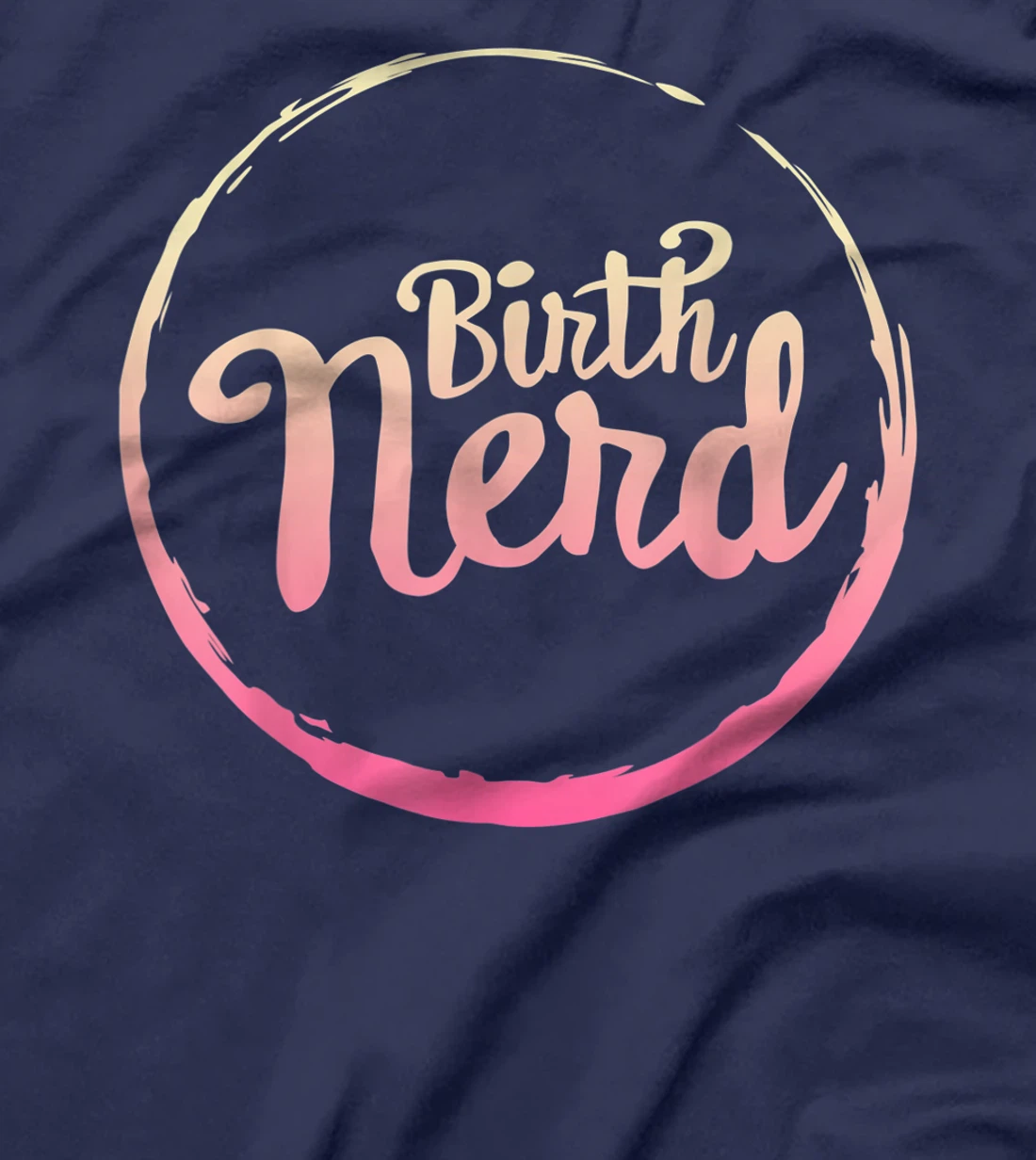 Midwives Day Doula Midwife Birth Nerd Labor Delivery Nurse T-Shirt