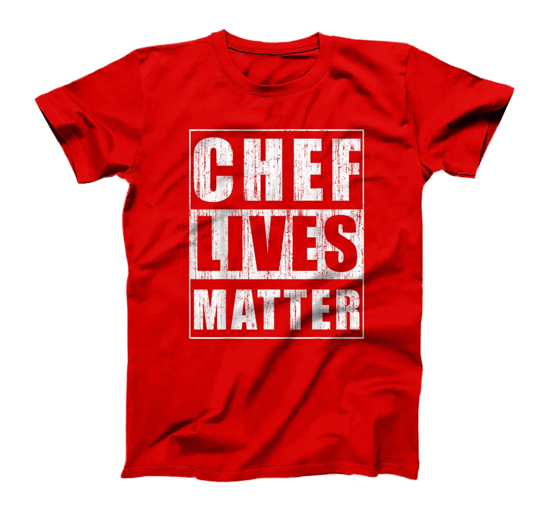 Chef Lives Matter Cool Chef Cook Gift Restaurant Boss T-Shirt