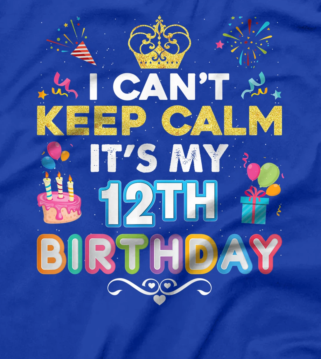 I Can't Keep Calm It's My 12th Birthday Happy Gift Vintage T-Shirt