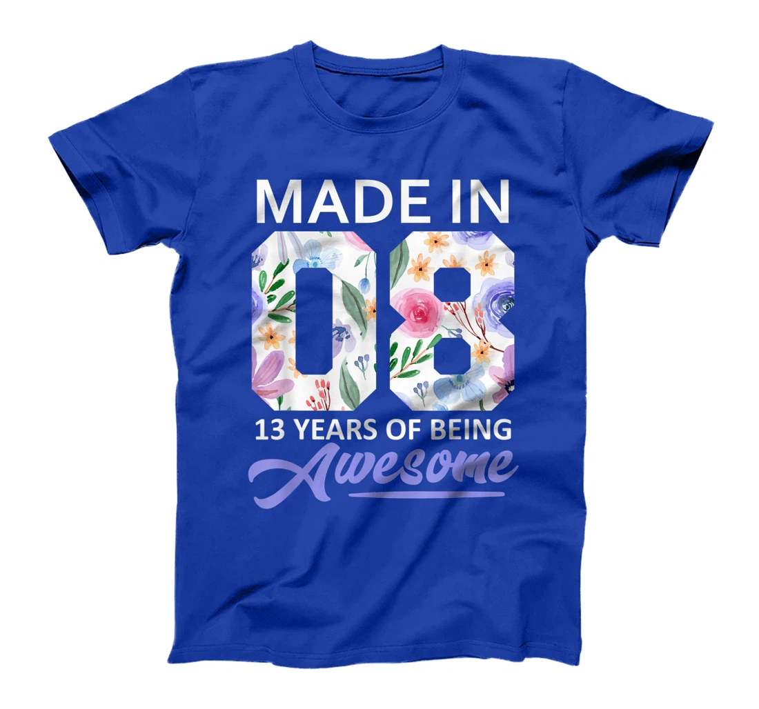13 Year Old Gift Girls For 13th Birthday Gift Born In 2008 T-Shirt