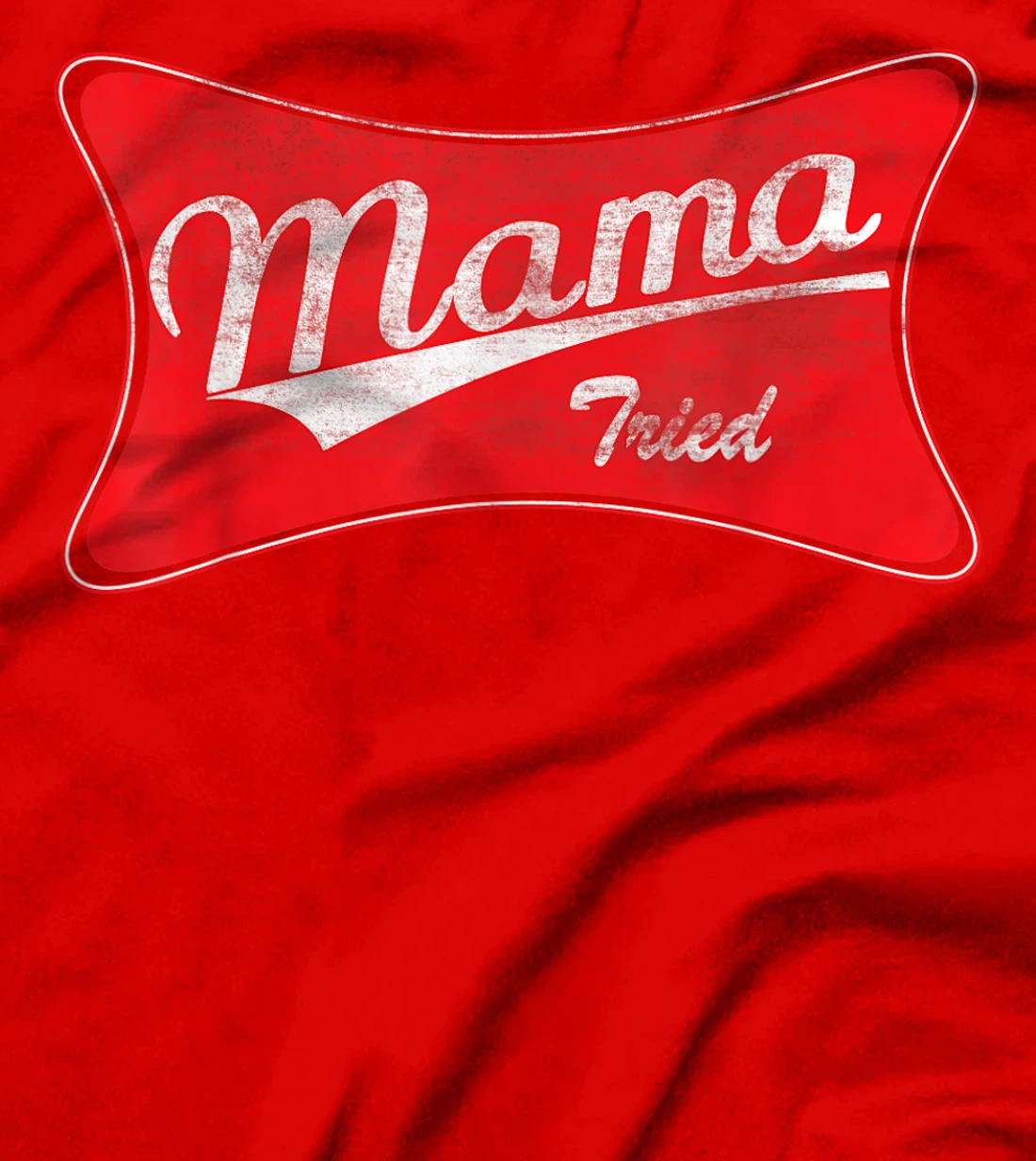 Vintage Mama Tried Shirt Country Mom Life For Kids & Moms T-Shirt