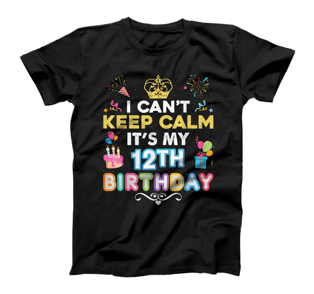 I Can't Keep Calm It's My 12th Birthday Happy Gift Vintage T-Shirt