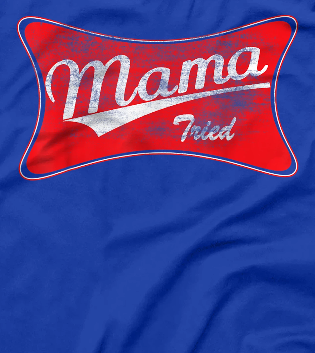Vintage Mama Tried Shirt Country Mom Life For Kids & Moms T-Shirt