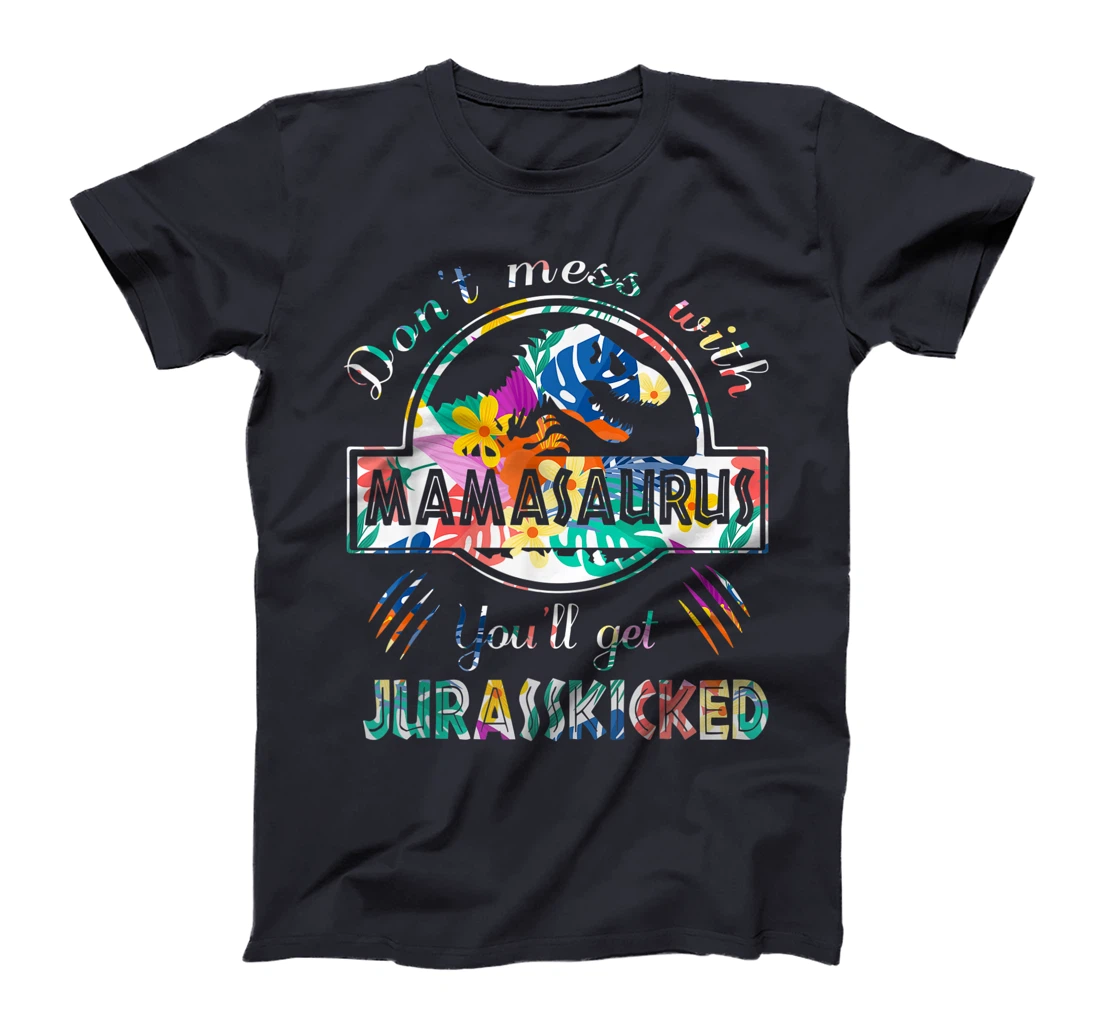 Funny Dont Mess With Mamasaurus Shirt Single Mom Protecting T-Shirt