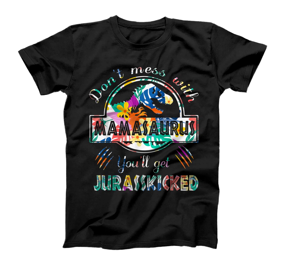 Funny Dont Mess With Mamasaurus Shirt Single Mom Protecting T-Shirt