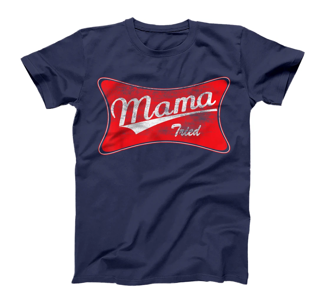 Vintage Mama Tried Shirt Country Mom Life For Kids & Moms T-Shirt