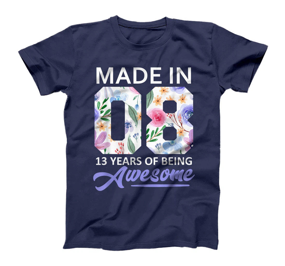13 Year Old Gift Girls For 13th Birthday Gift Born In 2008 T-Shirt