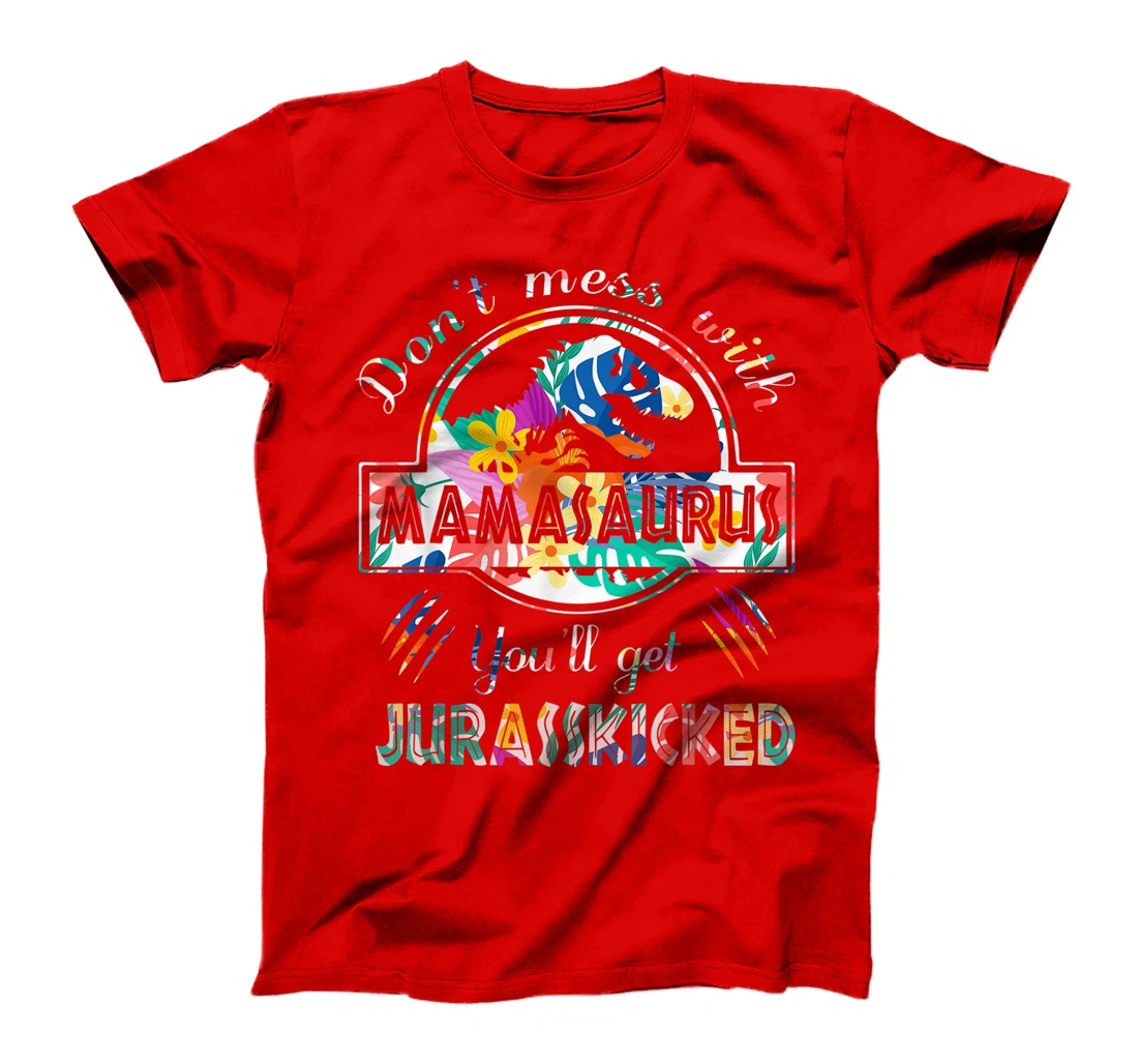 Funny Dont Mess With Mamasaurus Shirt Single Mom Protecting T-Shirt