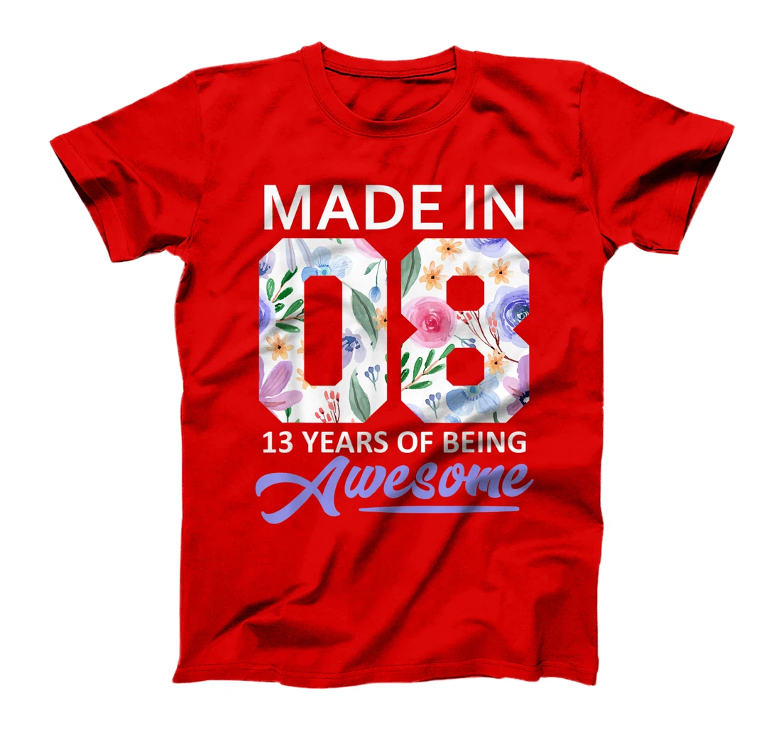 13 Year Old Gift Girls For 13th Birthday Gift Born In 2008 T-Shirt