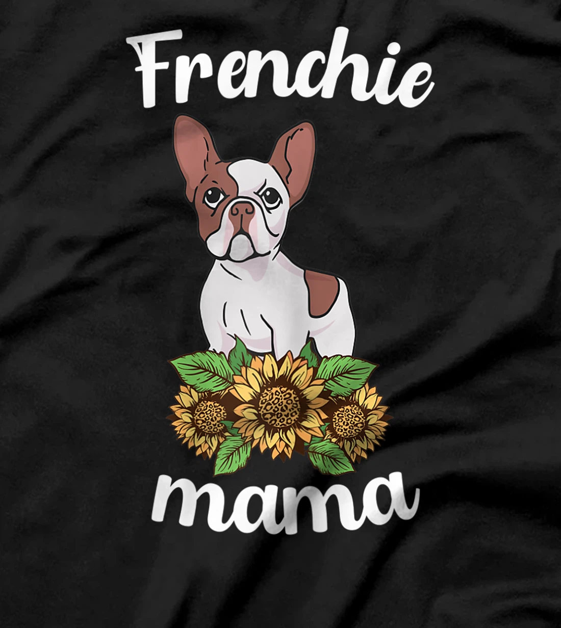 Frenchie Mama Sunflower Leopard French Bulldog Mom Women Fun T-Shirt