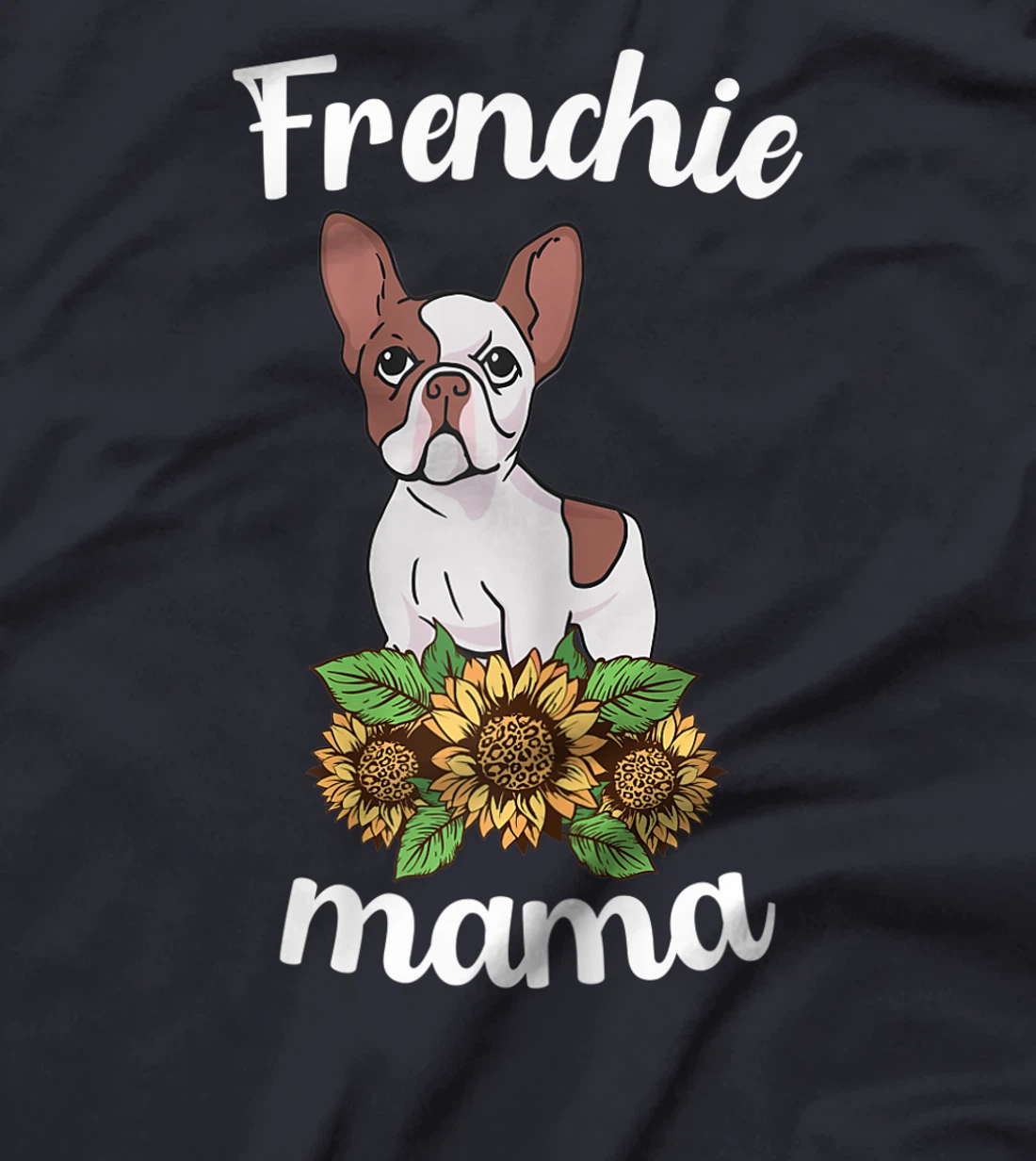Frenchie Mama Sunflower Leopard French Bulldog Mom Women Fun T-Shirt