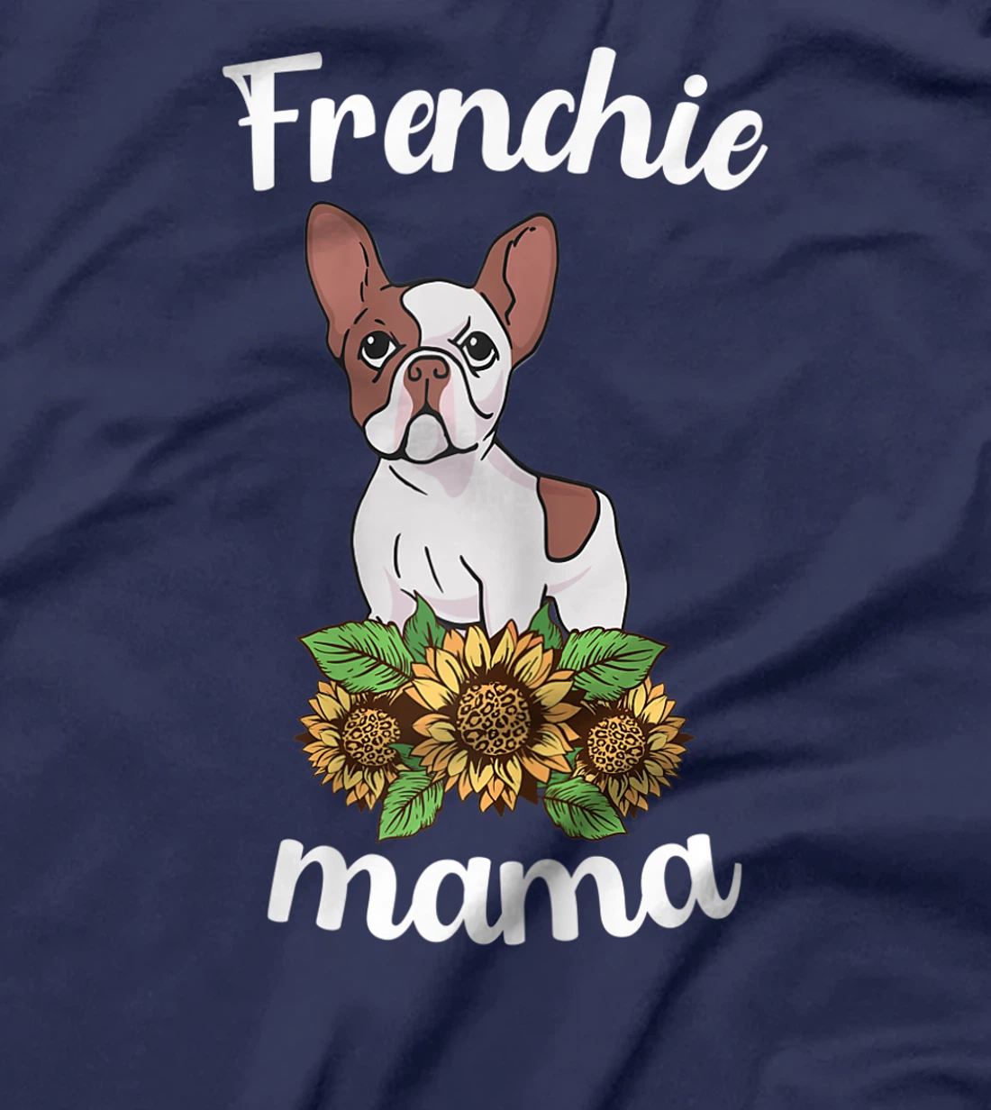 Frenchie Mama Sunflower Leopard French Bulldog Mom Women Fun T-Shirt