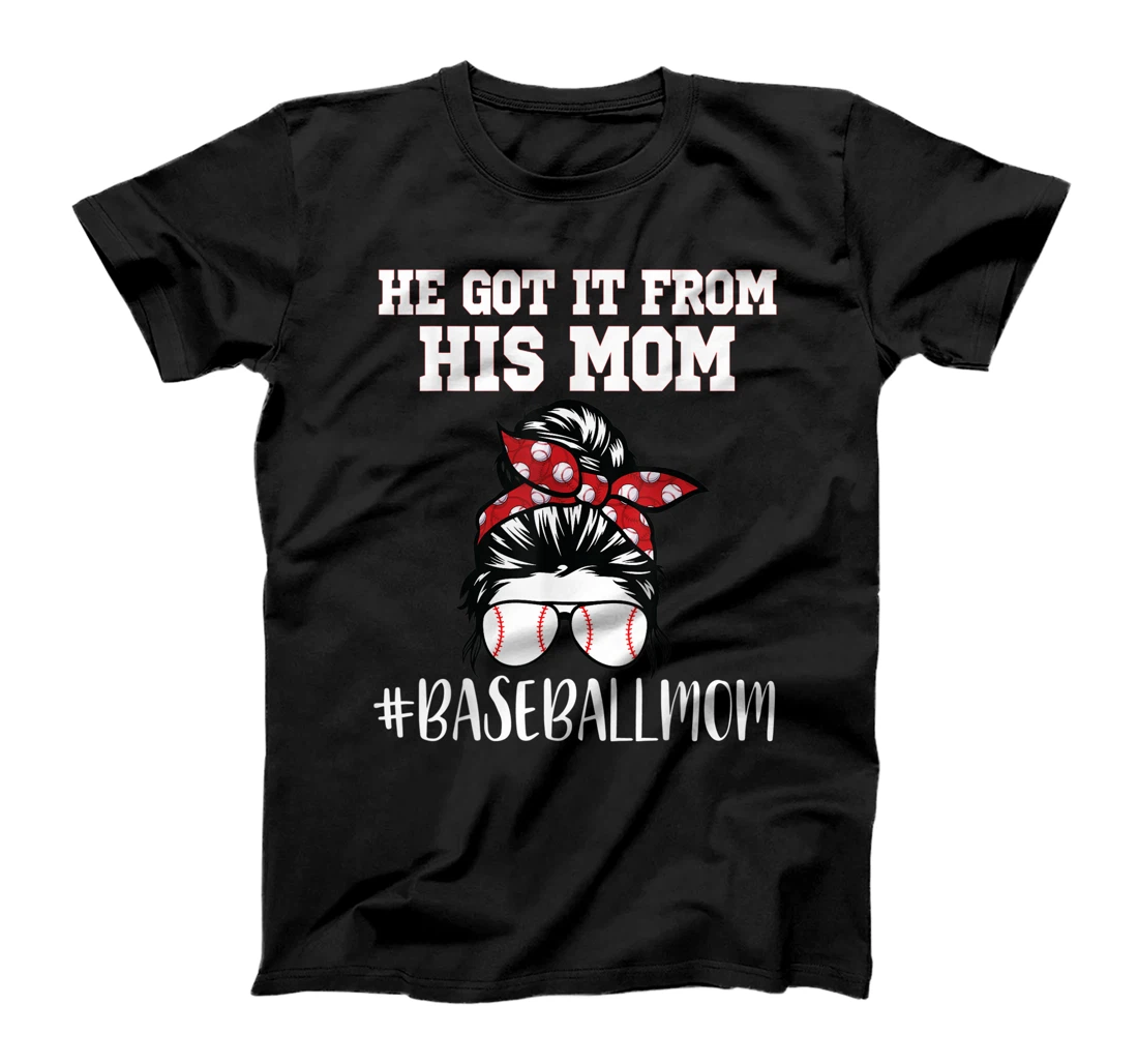 He Got It From His Mom Funny Baseball life Mom Vintage T-Shirt