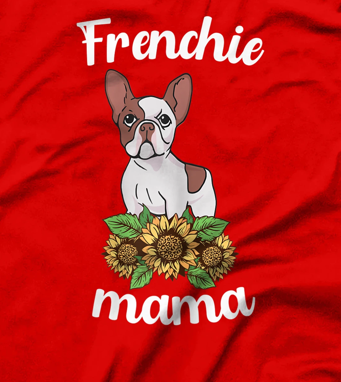 Frenchie Mama Sunflower Leopard French Bulldog Mom Women Fun T-Shirt
