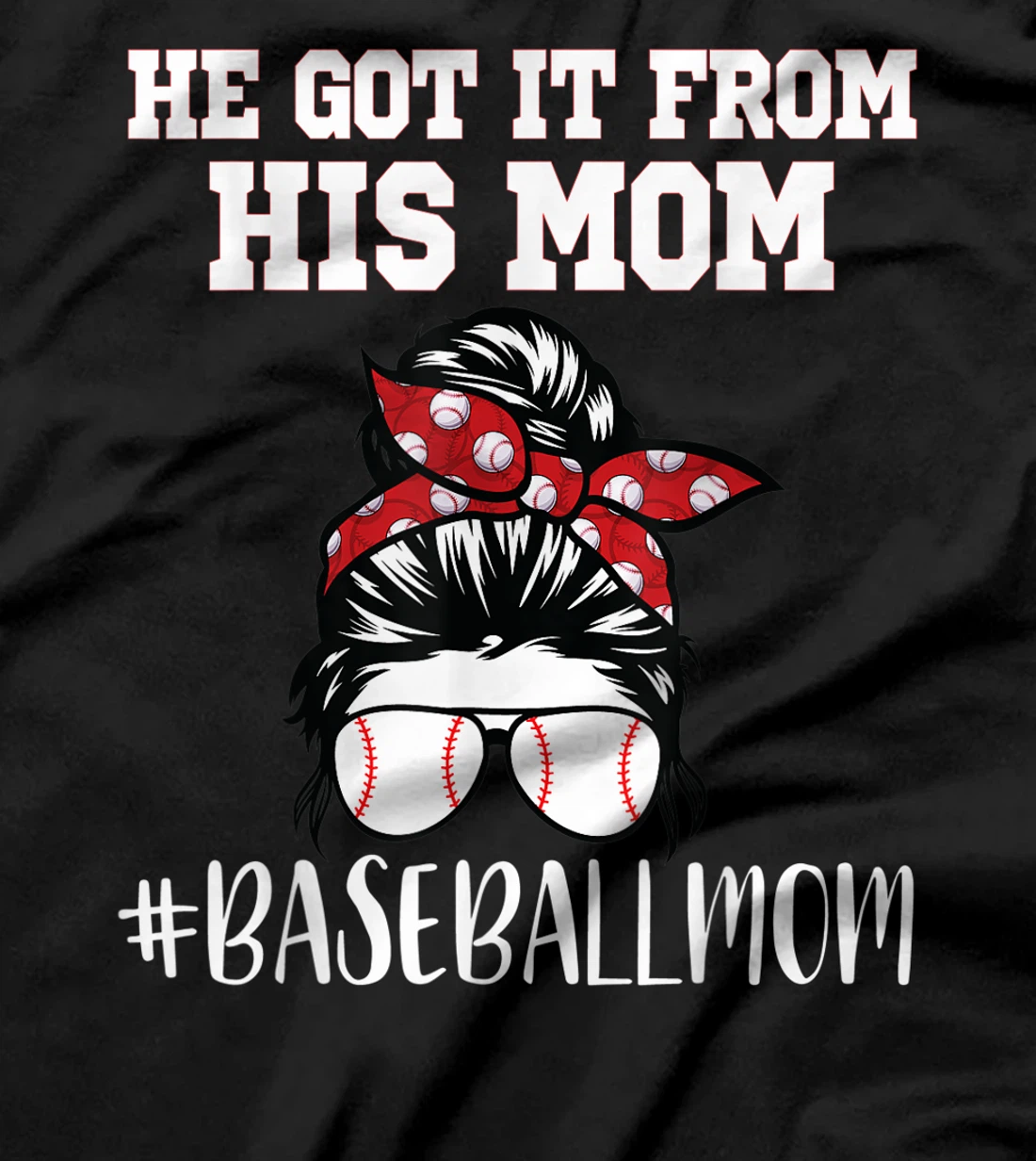 He Got It From His Mom Funny Baseball life Mom Vintage T-Shirt