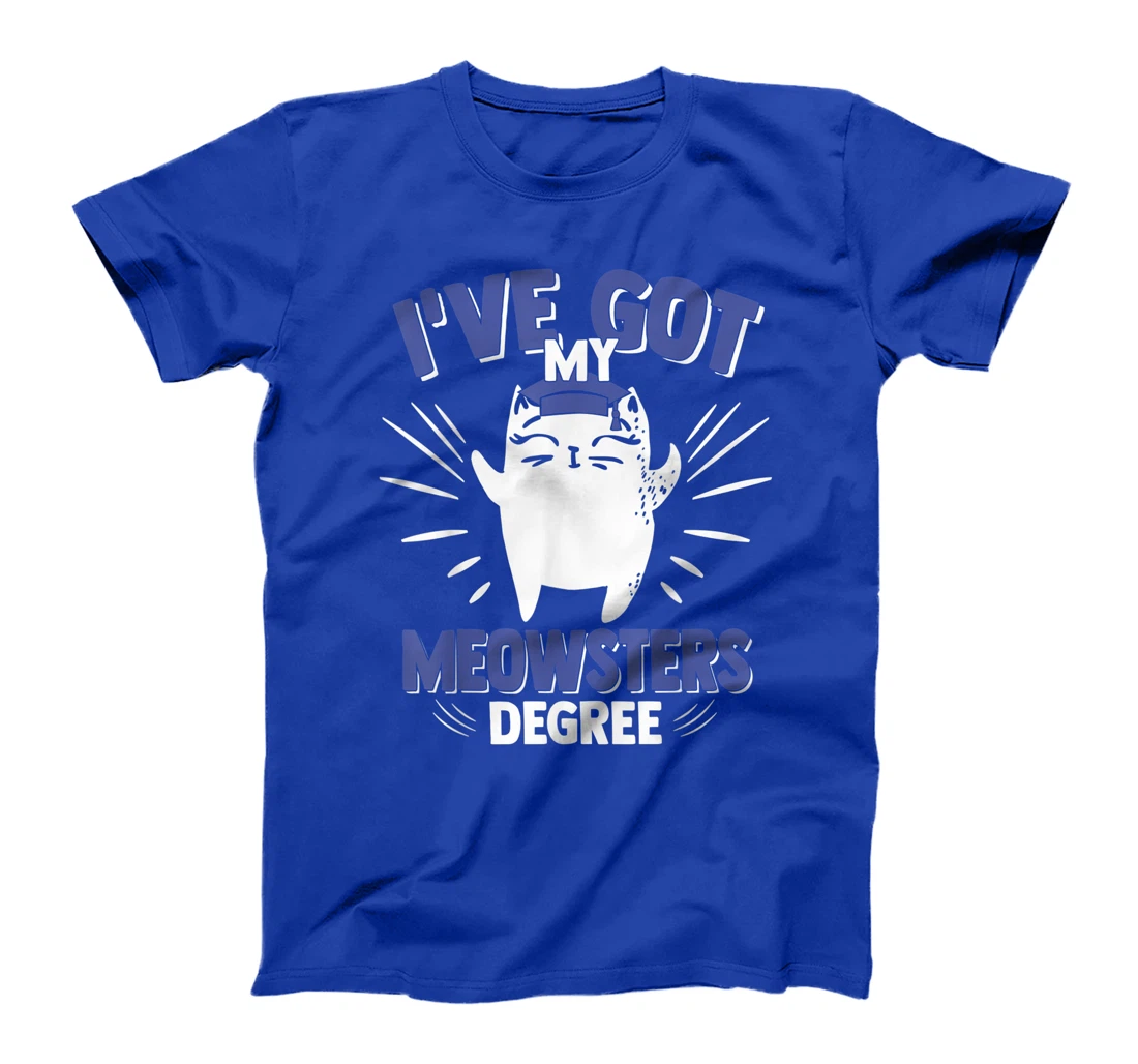 Cat Got My Meowster Degree Kitty Masters Degree Graduation T-Shirt