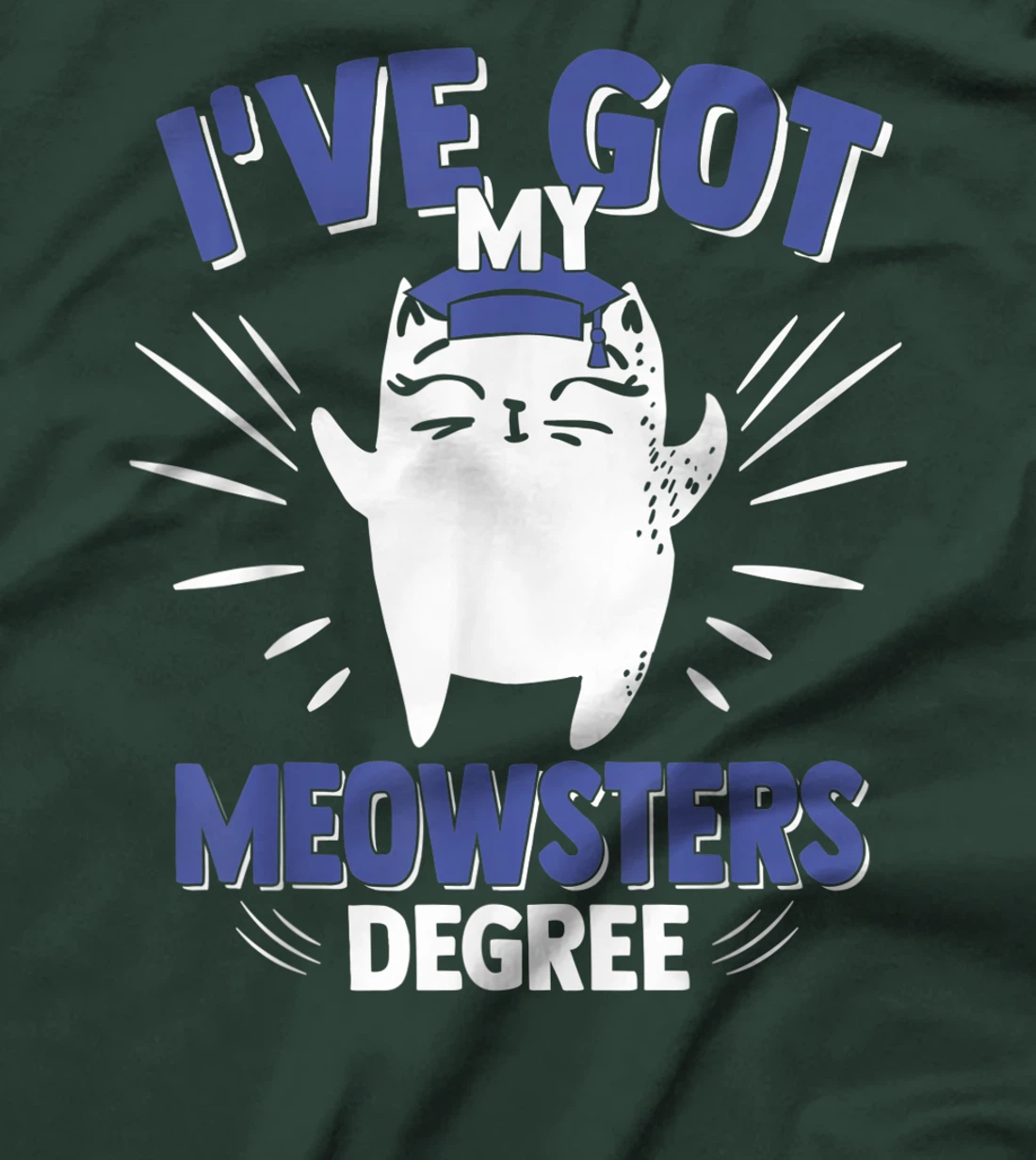 Cat Got My Meowster Degree Kitty Masters Degree Graduation T-Shirt