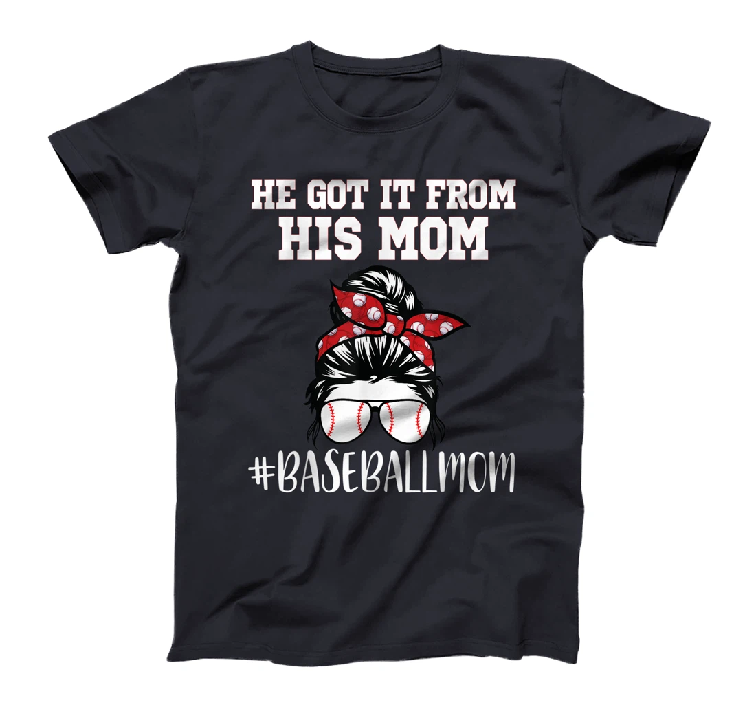 He Got It From His Mom Funny Baseball life Mom Vintage T-Shirt