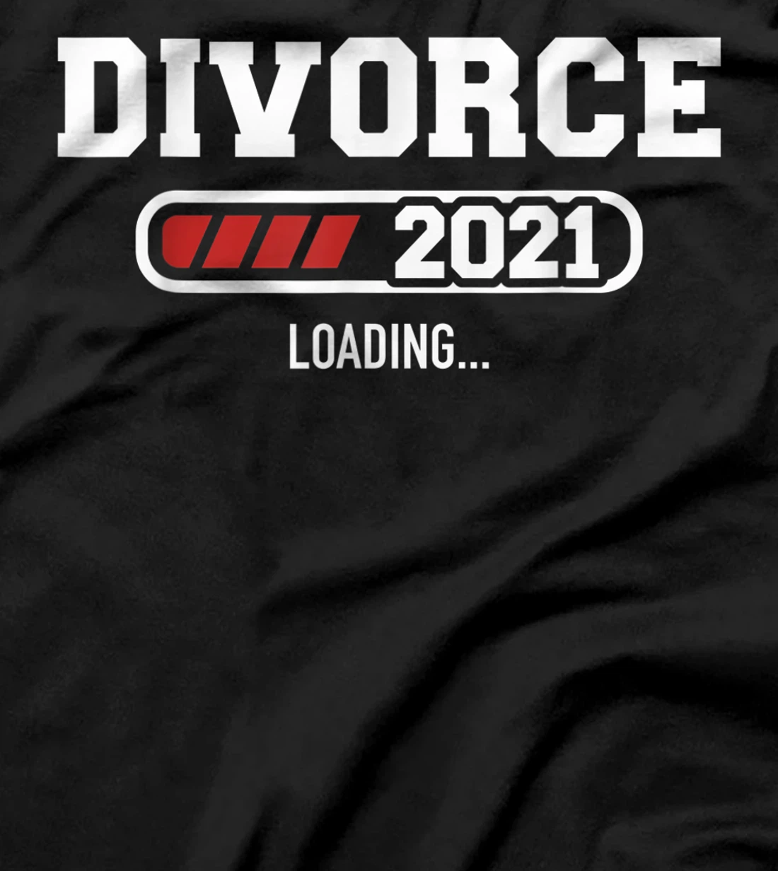 Divorce 2021 loading T-Shirt