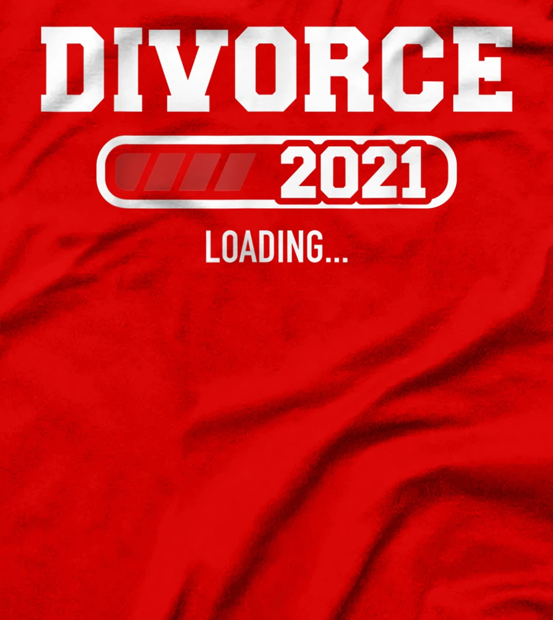 Divorce 2021 loading T-Shirt