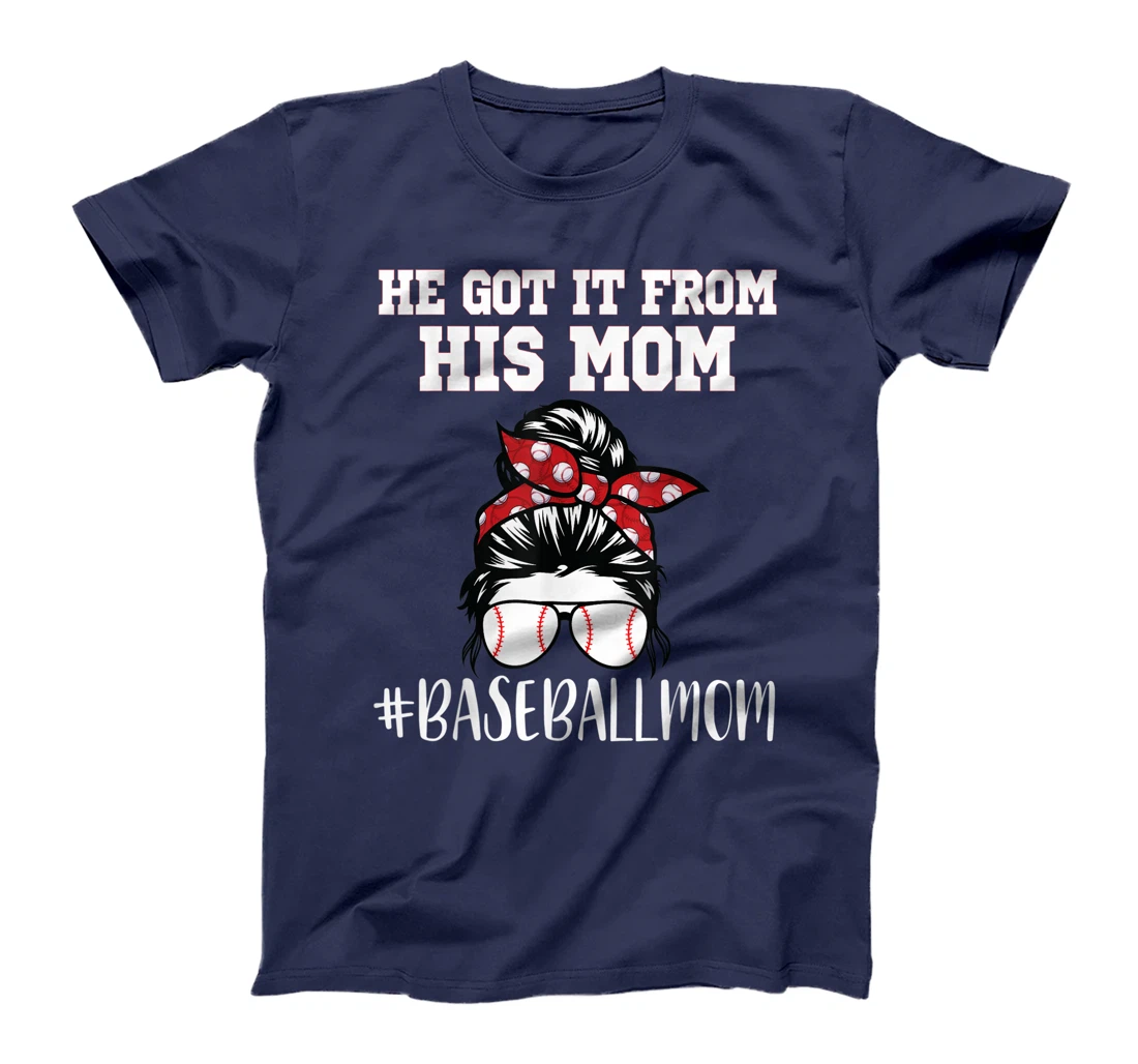 He Got It From His Mom Funny Baseball life Mom Vintage T-Shirt