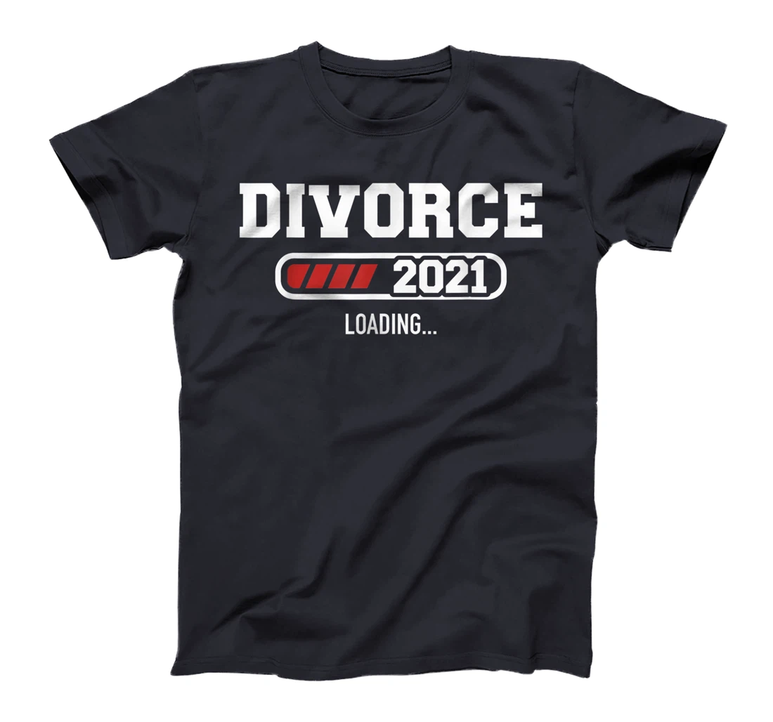 Divorce 2021 loading T-Shirt