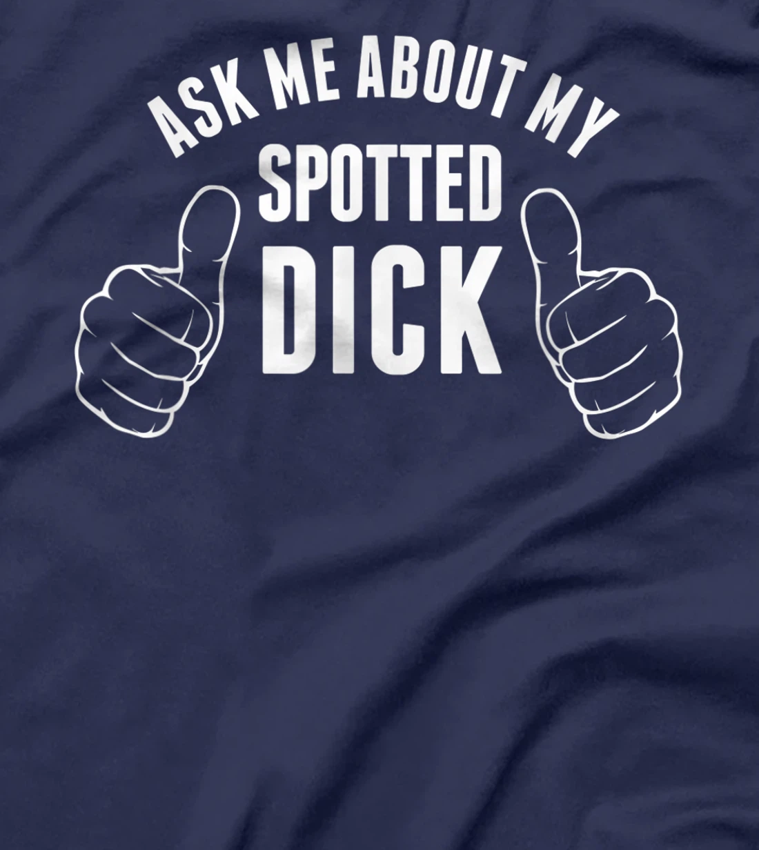 Funny Spotted Dick Pastry Chef British Dessert T-Shirt