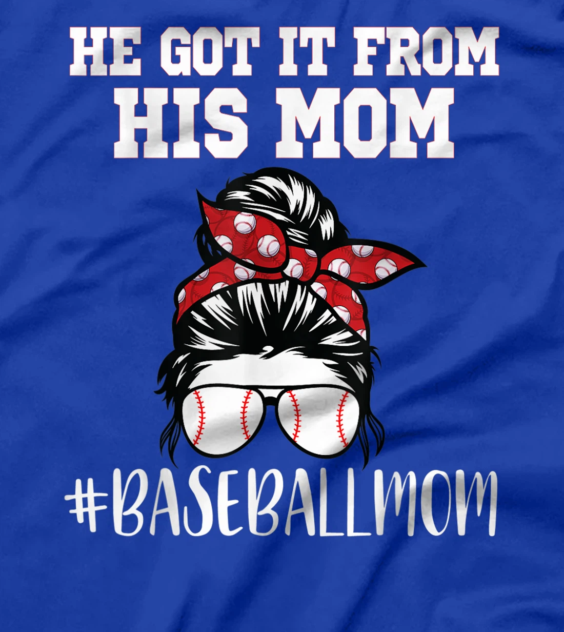 He Got It From His Mom Funny Baseball life Mom Vintage T-Shirt