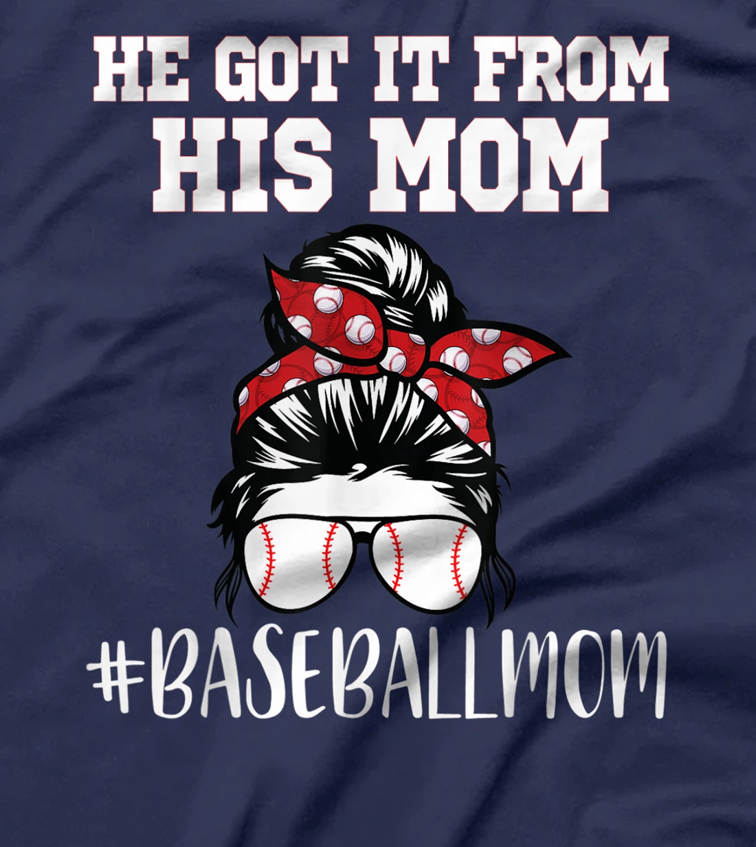He Got It From His Mom Funny Baseball life Mom Vintage T-Shirt
