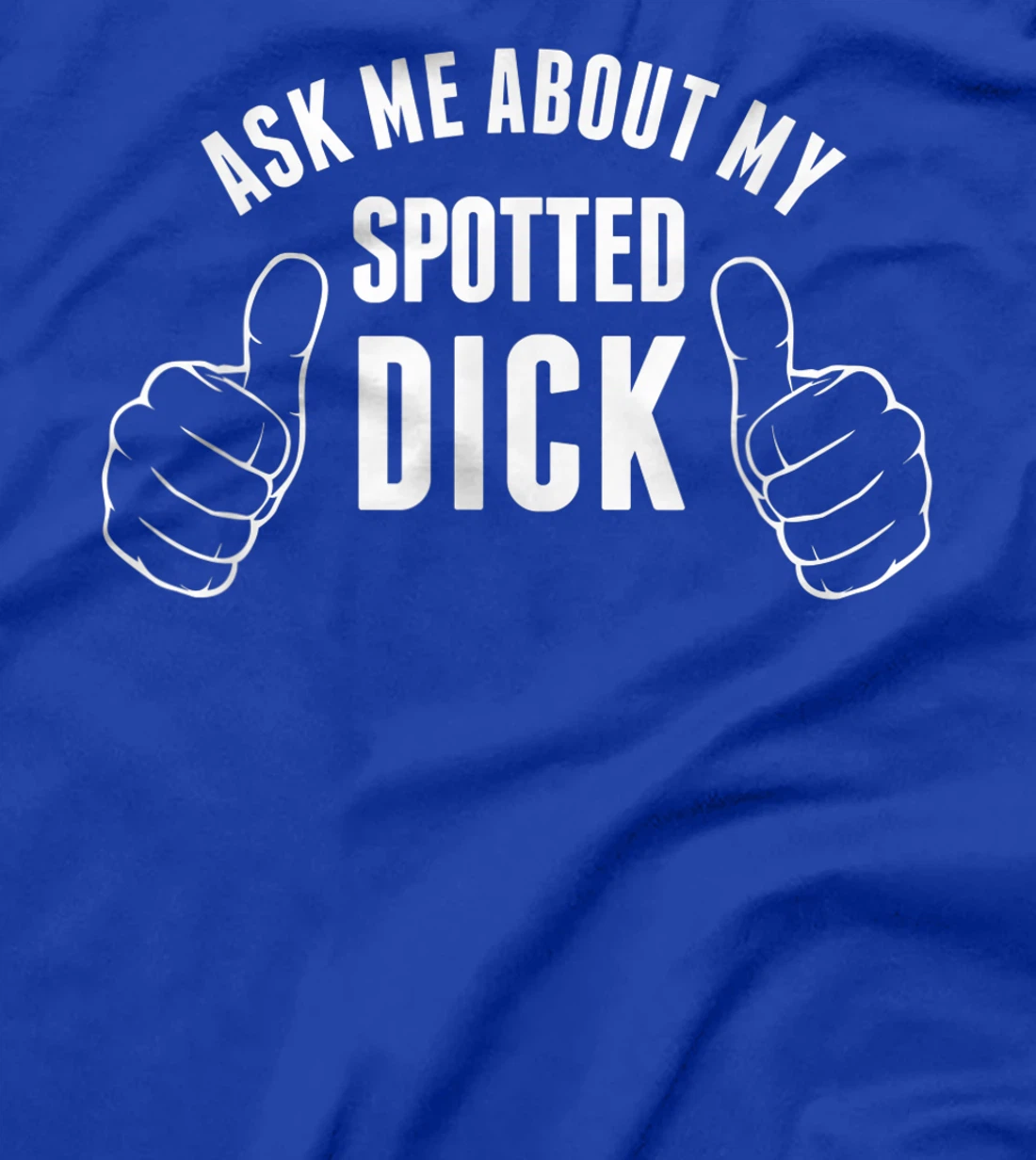 Funny Spotted Dick Pastry Chef British Dessert T-Shirt