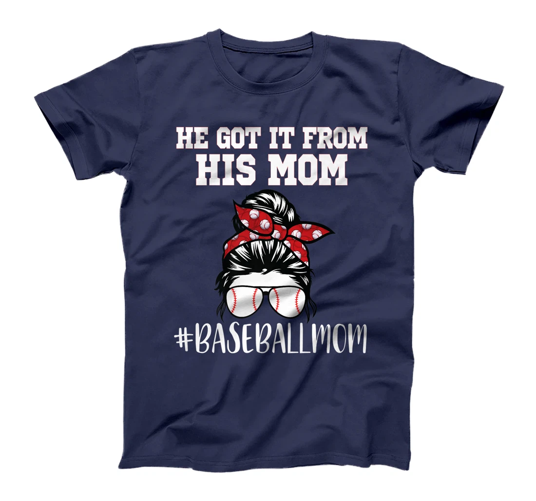 He Got It From His Mom Funny Baseball life Mom Vintage Premium T-Shirt