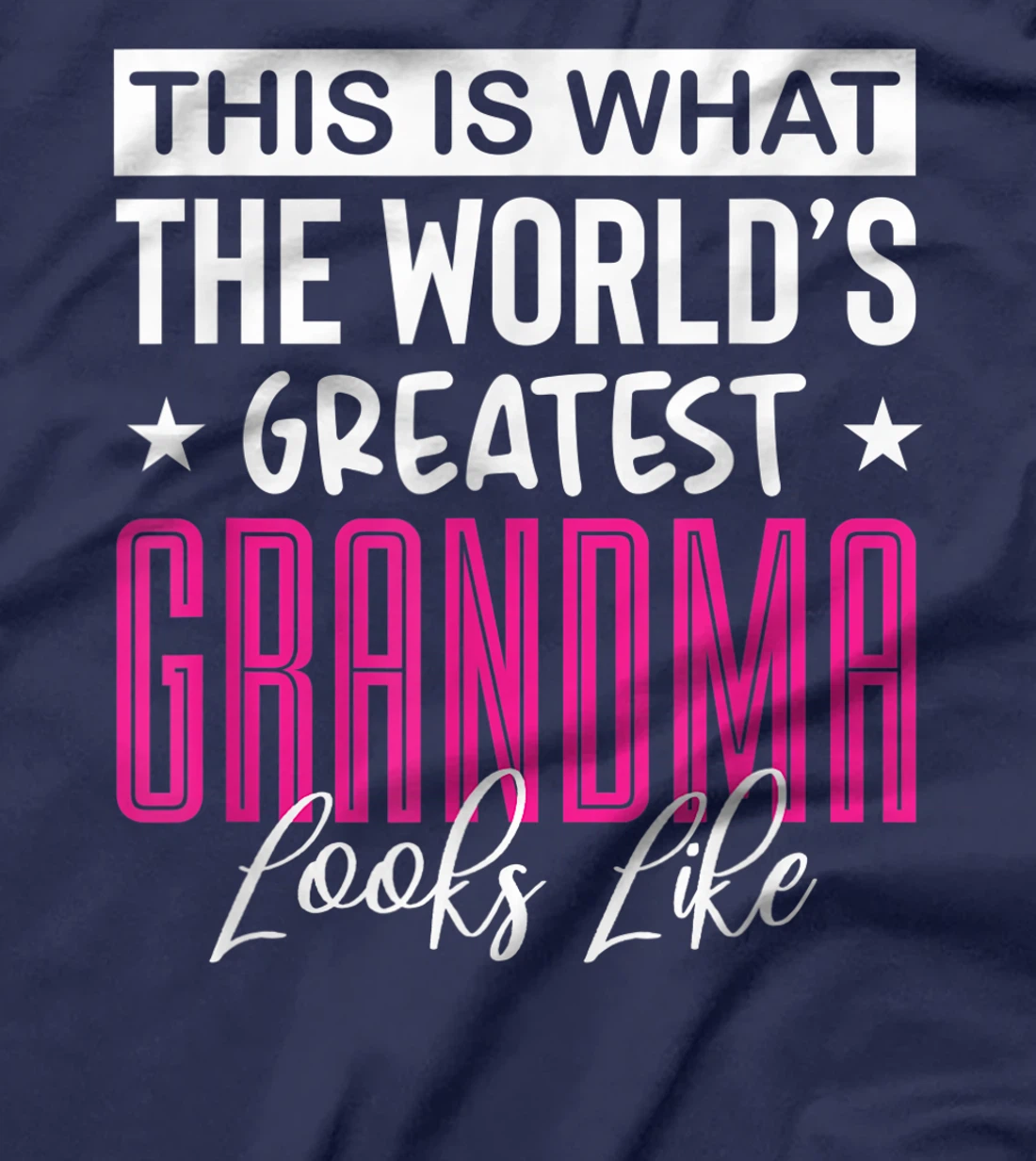 Funny World's Greatest Grandma Looks Like Appreciation T-Shirt
