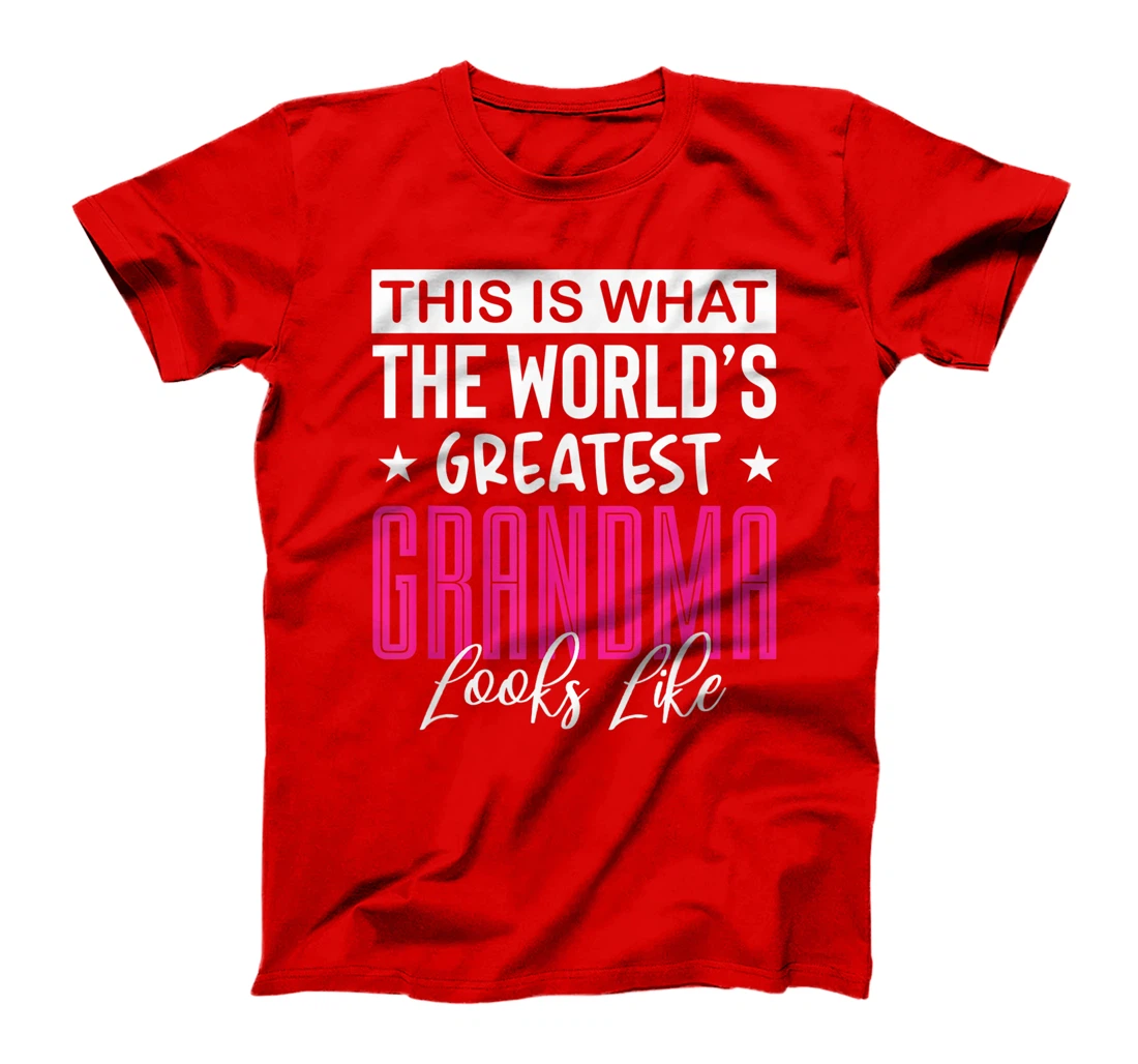 Funny World's Greatest Grandma Looks Like Appreciation T-Shirt