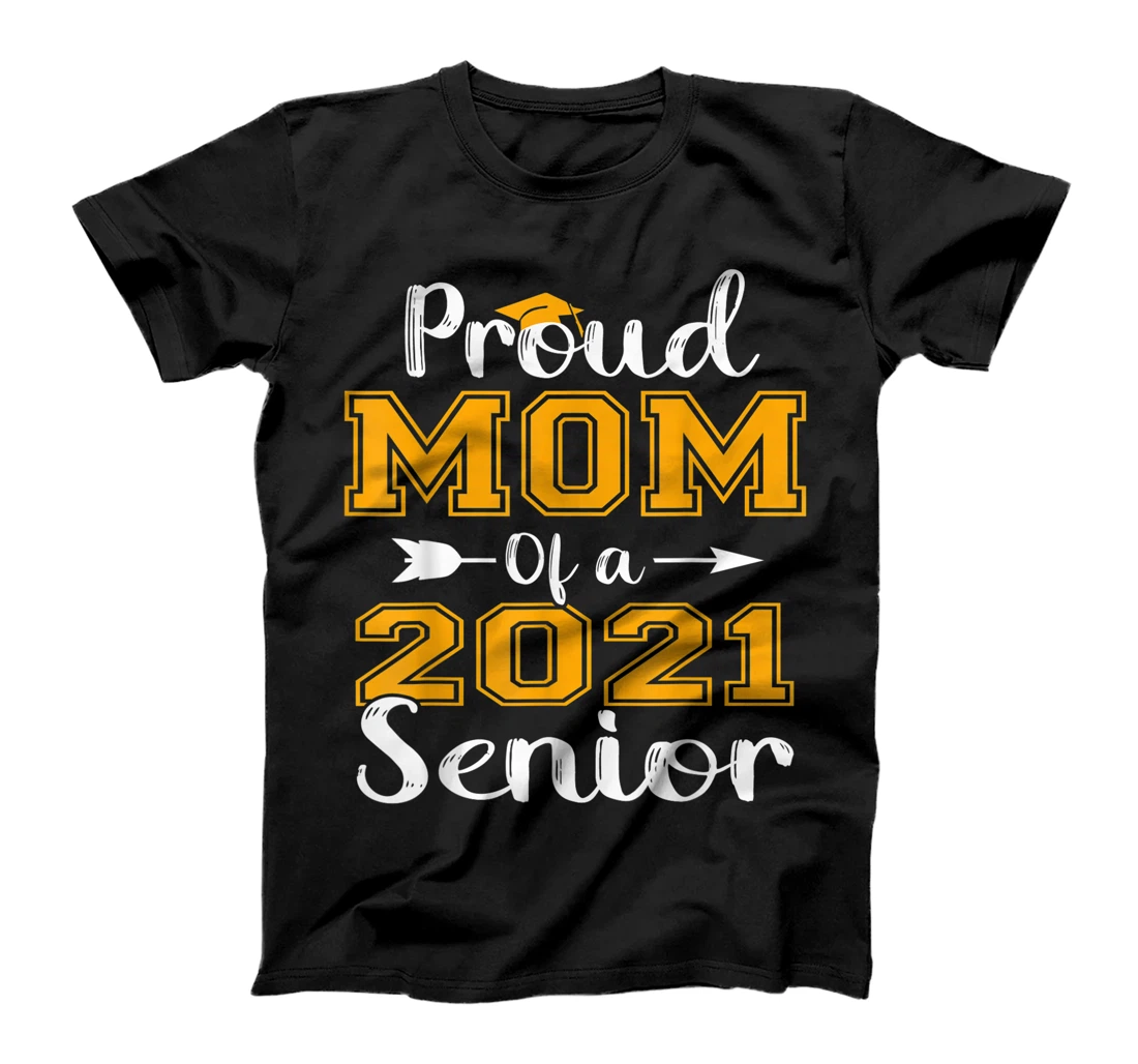 Proud Mom Of A 2021 Senior Graduate T-Shirt