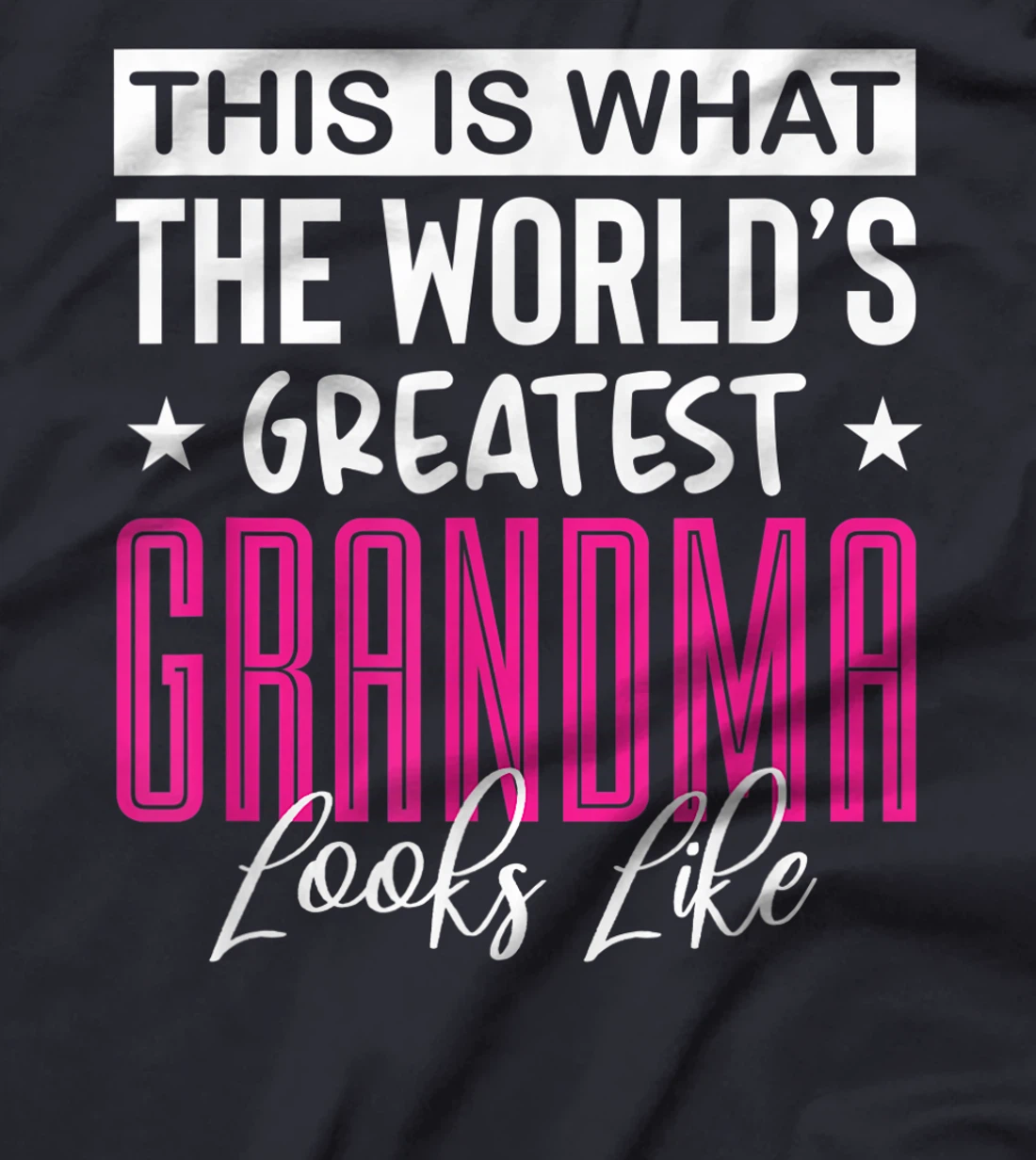 Funny World's Greatest Grandma Looks Like Appreciation T-Shirt