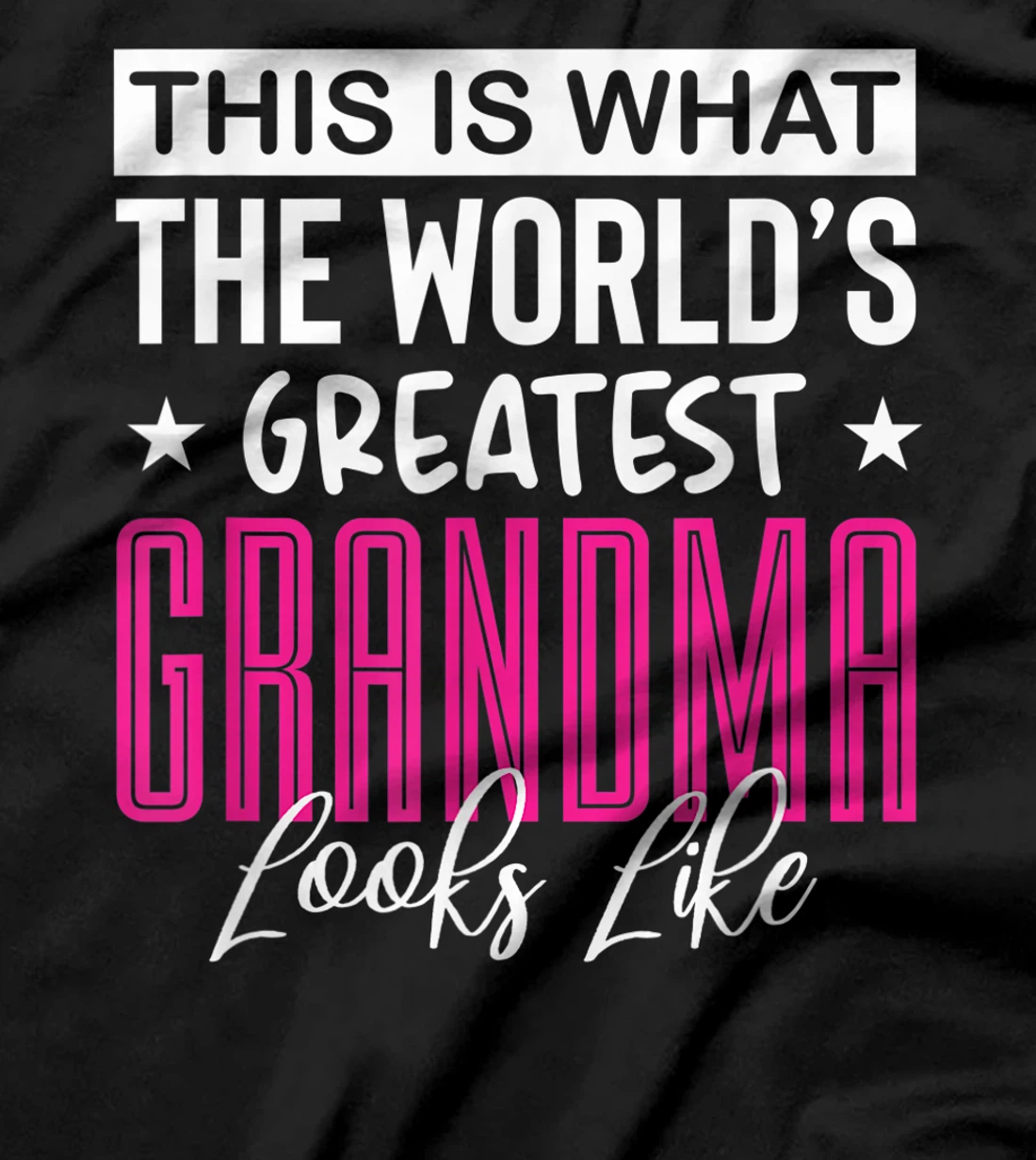 Funny World's Greatest Grandma Looks Like Appreciation T-Shirt