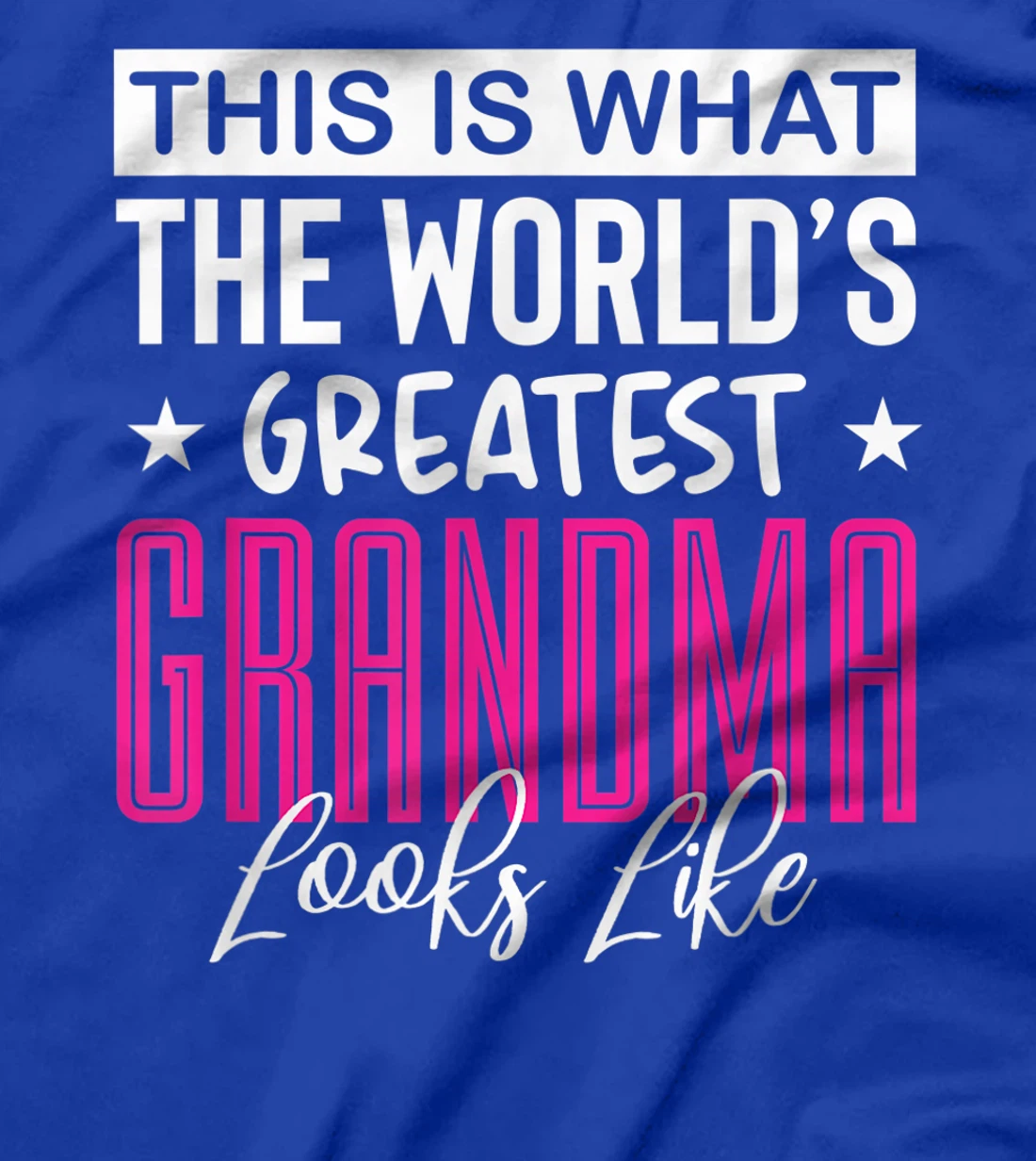 Funny World's Greatest Grandma Looks Like Appreciation T-Shirt
