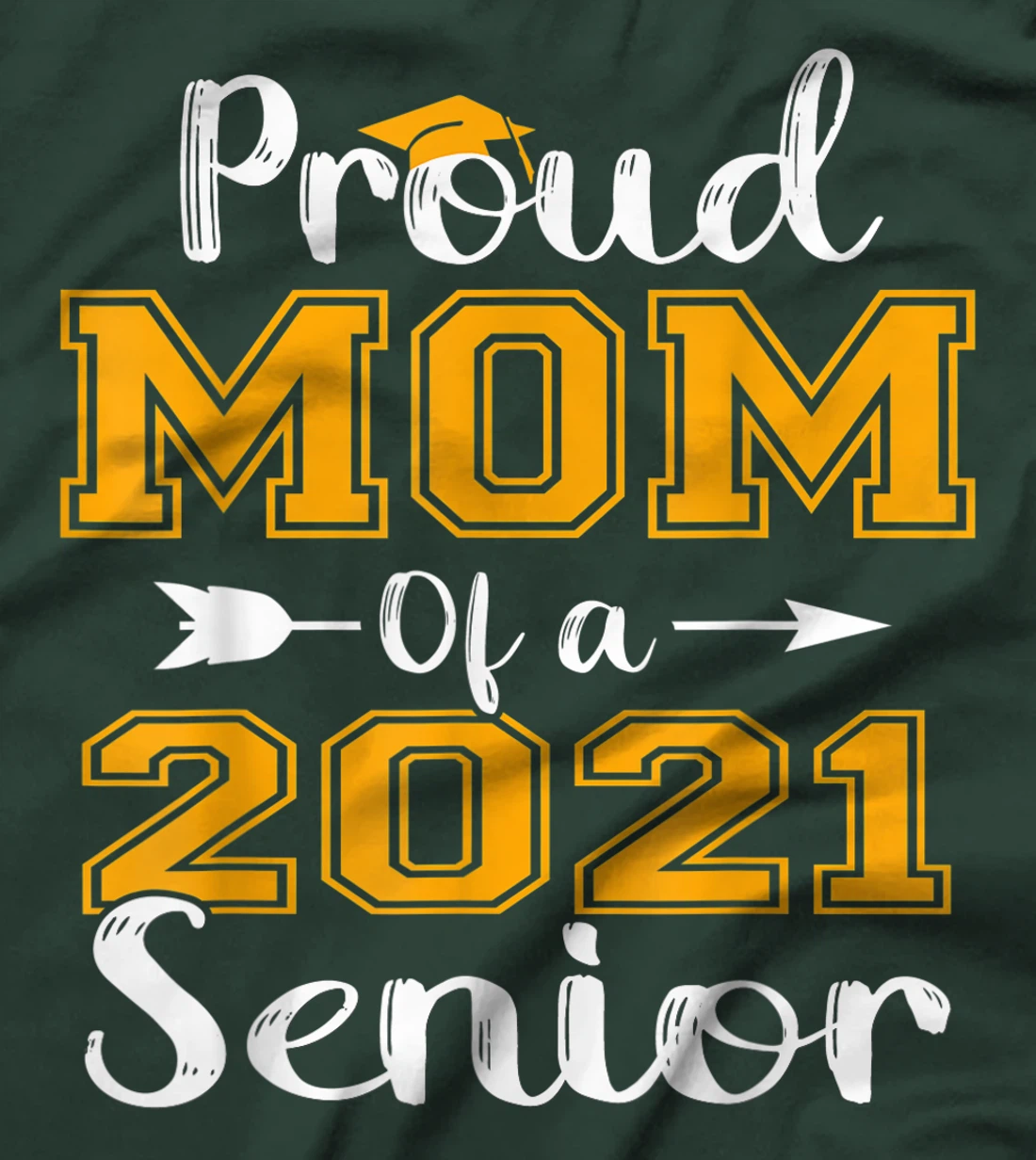 Proud Mom Of A 2021 Senior Graduate T-Shirt