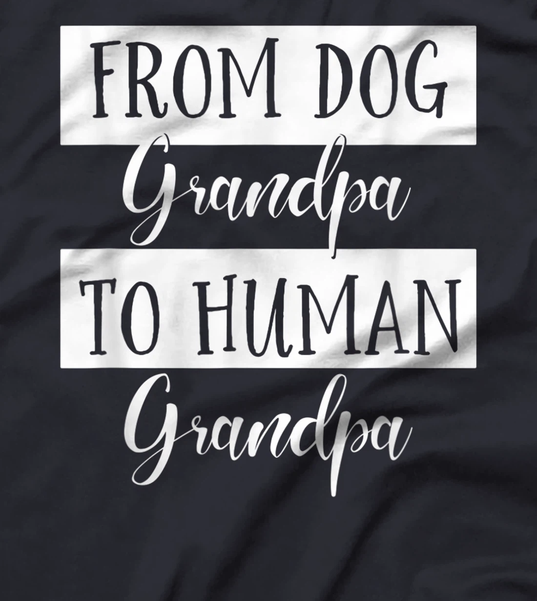 From Dog Grandpa To Human Grandpa Fathers Day Grandpa dad T-Shirt