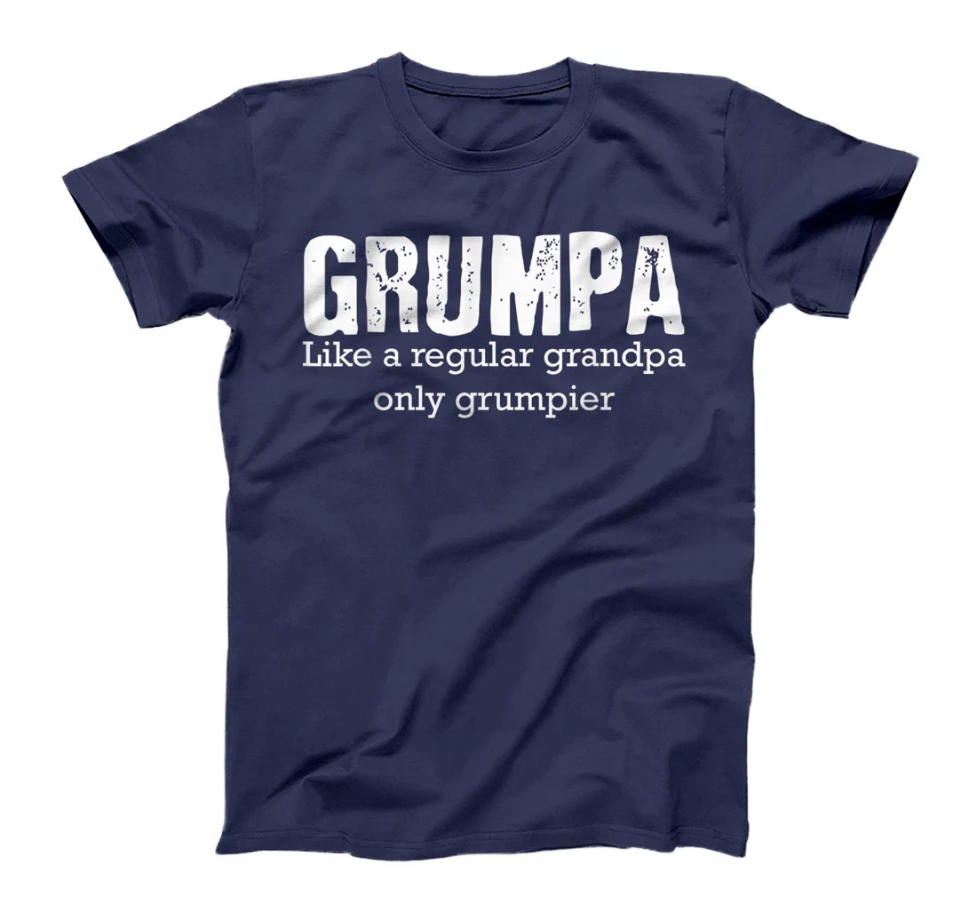 Grumpa Like A Regular Grandpa But Only Grumpier Fathers Day T-Shirt