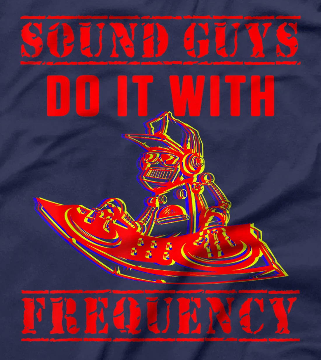 Sound Guys Do It With Audio Engineering DJ Party Disco Music T-Shirt