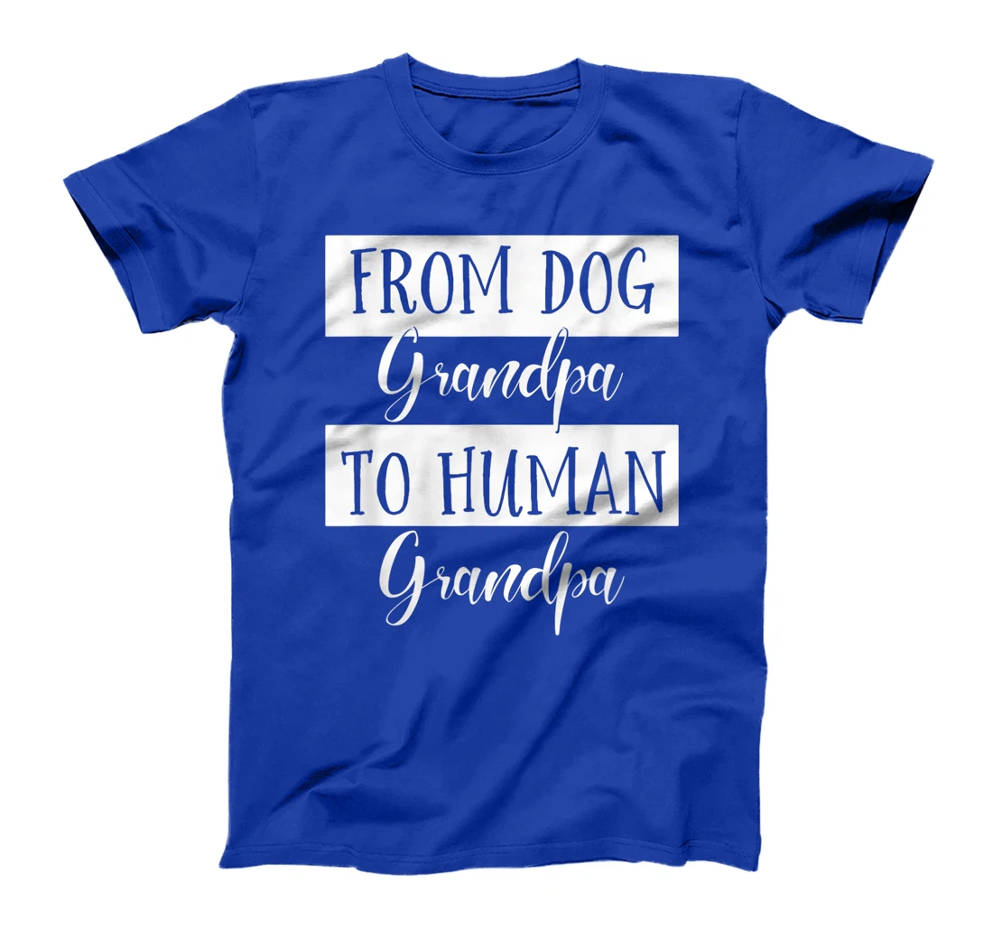 From Dog Grandpa To Human Grandpa Fathers Day Grandpa dad T-Shirt