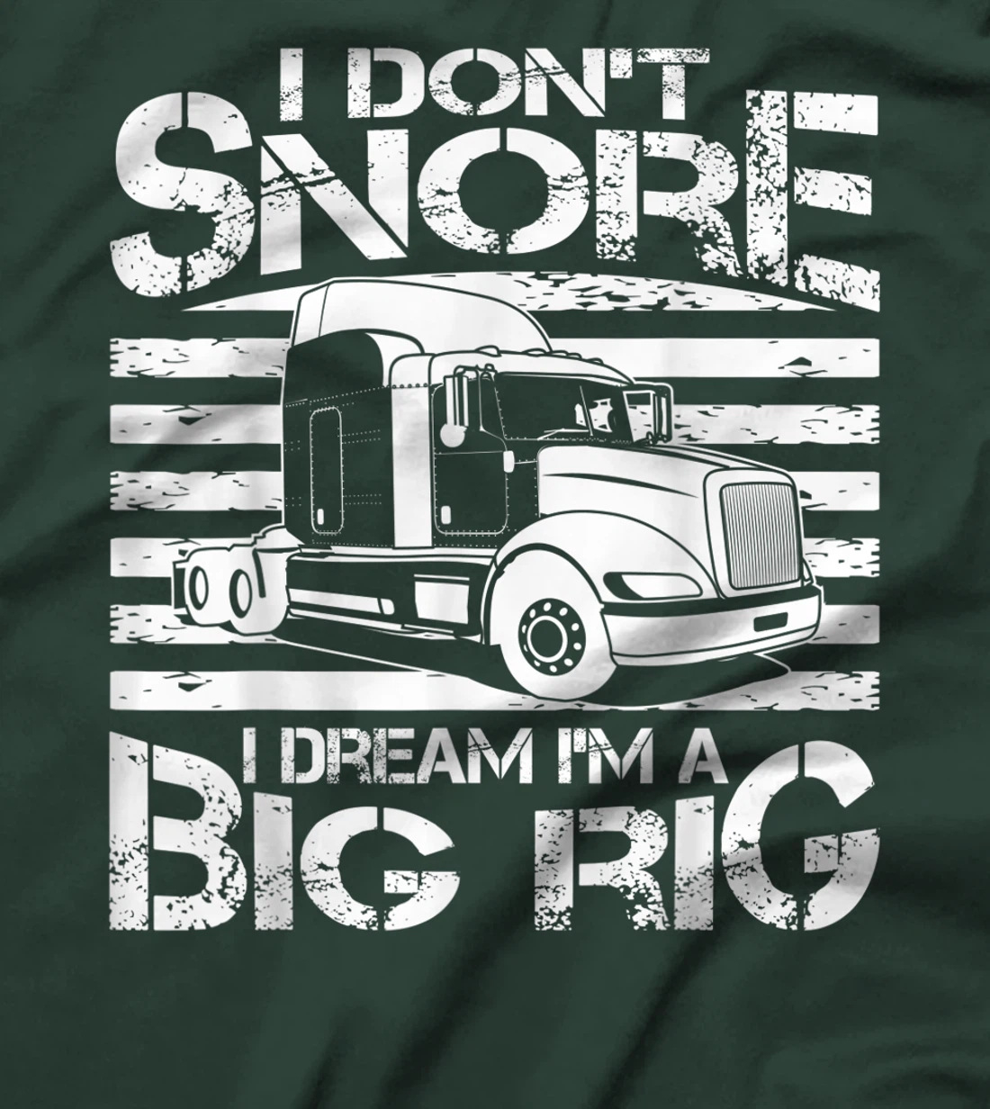 Funny I Don't Snore Trucker Gift For Men Big Rig Cool Truck T-Shirt