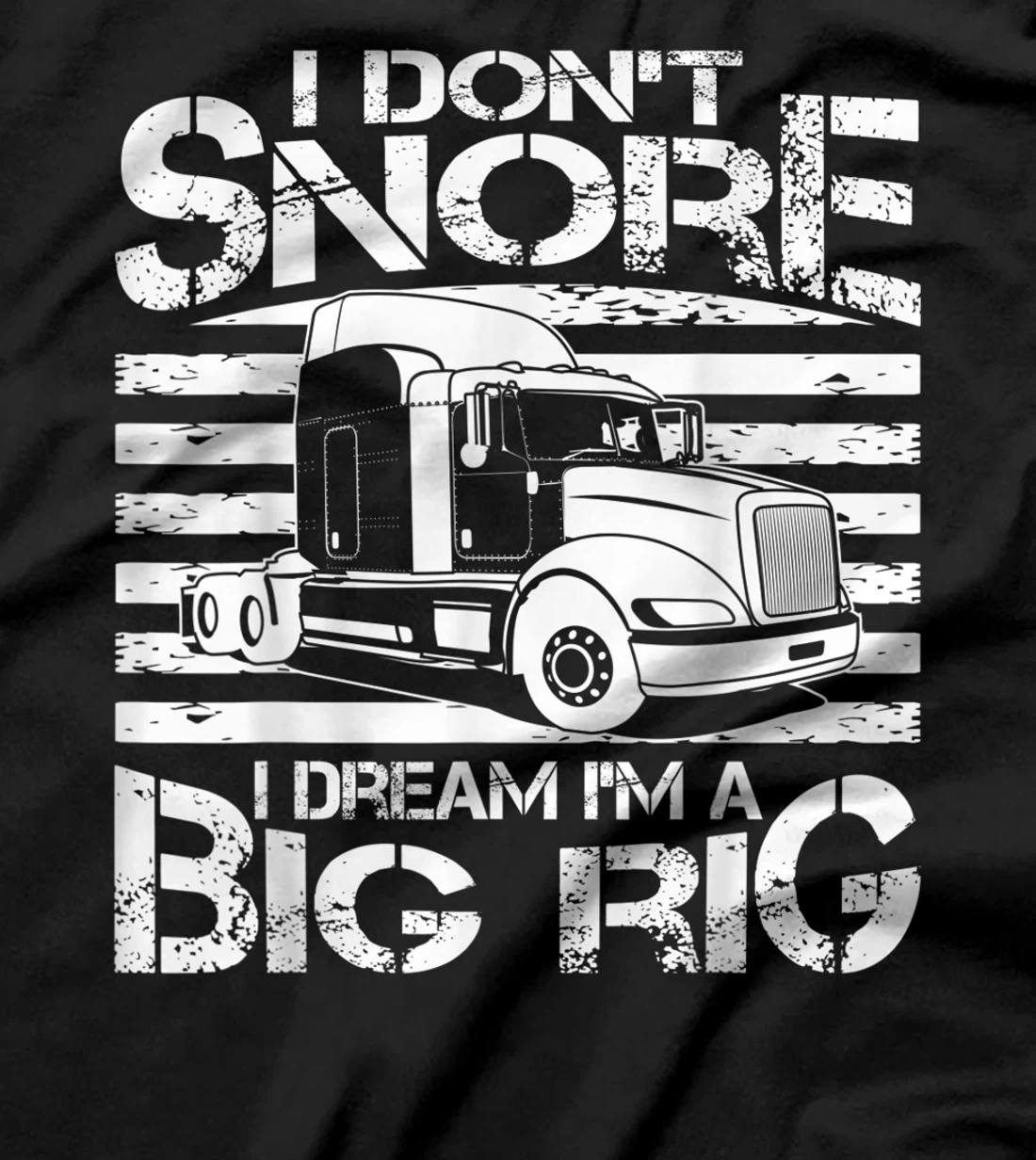 Funny I Don't Snore Trucker Gift For Men Big Rig Cool Truck T-Shirt