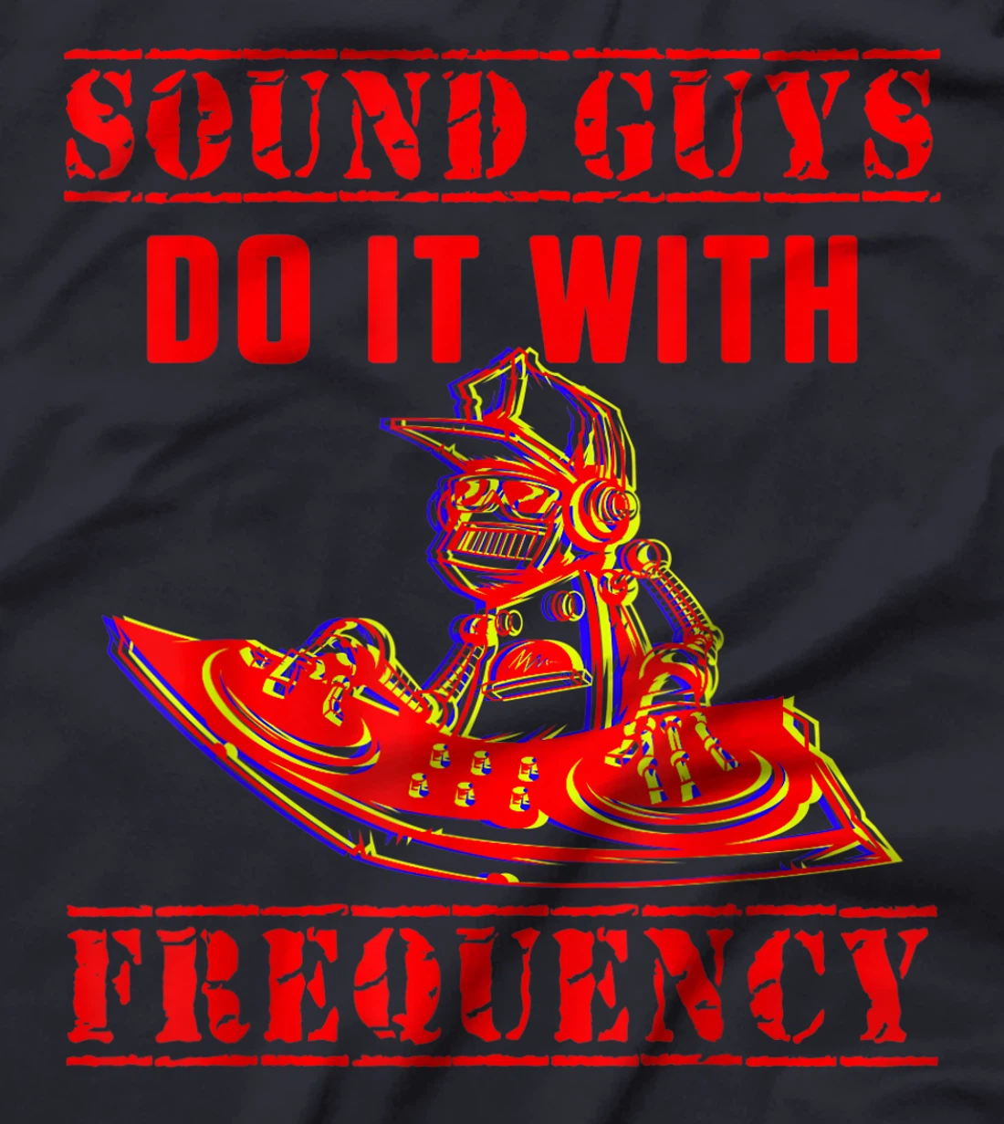 Sound Guys Do It With Audio Engineering DJ Party Disco Music T-Shirt