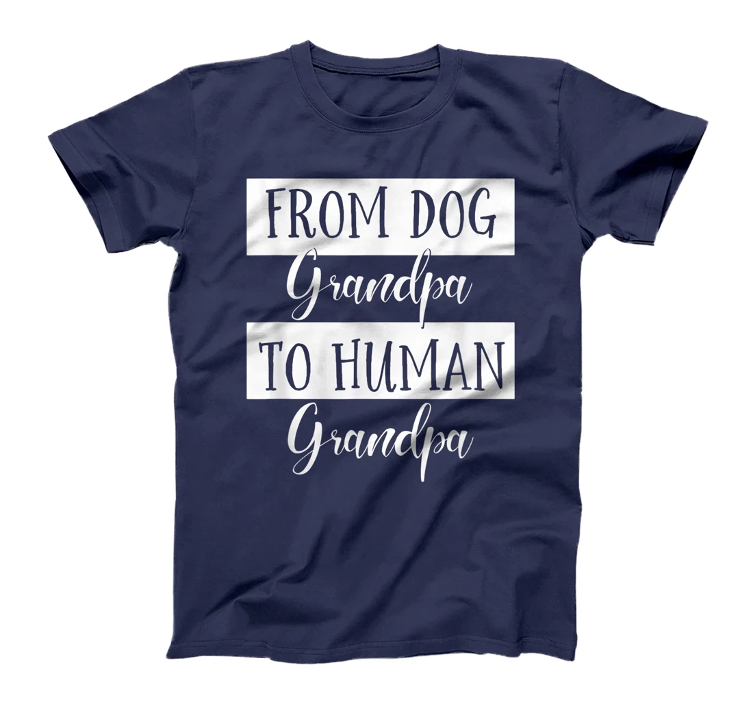 From Dog Grandpa To Human Grandpa Fathers Day Grandpa dad T-Shirt