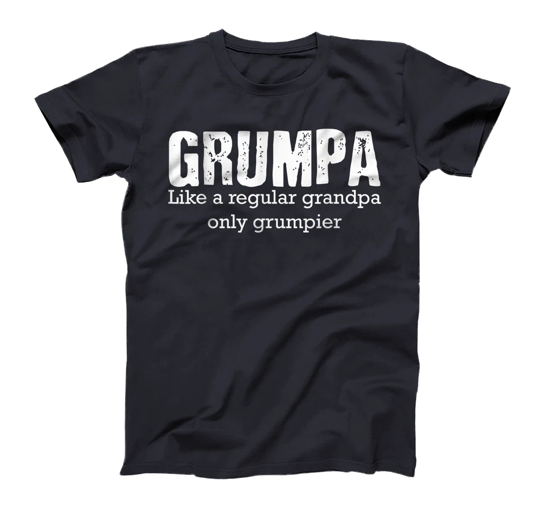Grumpa Like A Regular Grandpa But Only Grumpier Fathers Day T-Shirt