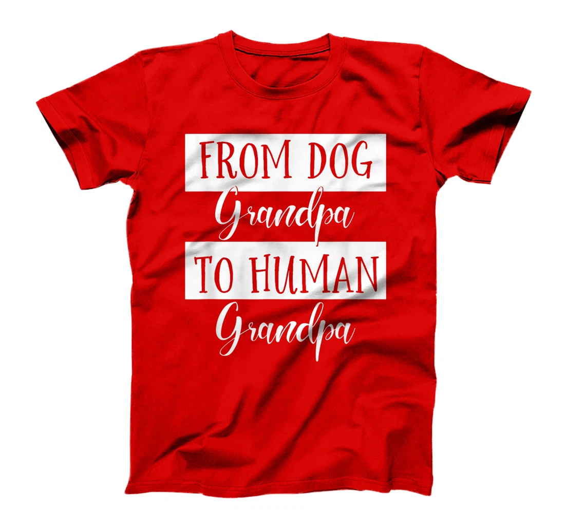 From Dog Grandpa To Human Grandpa Fathers Day Grandpa dad T-Shirt